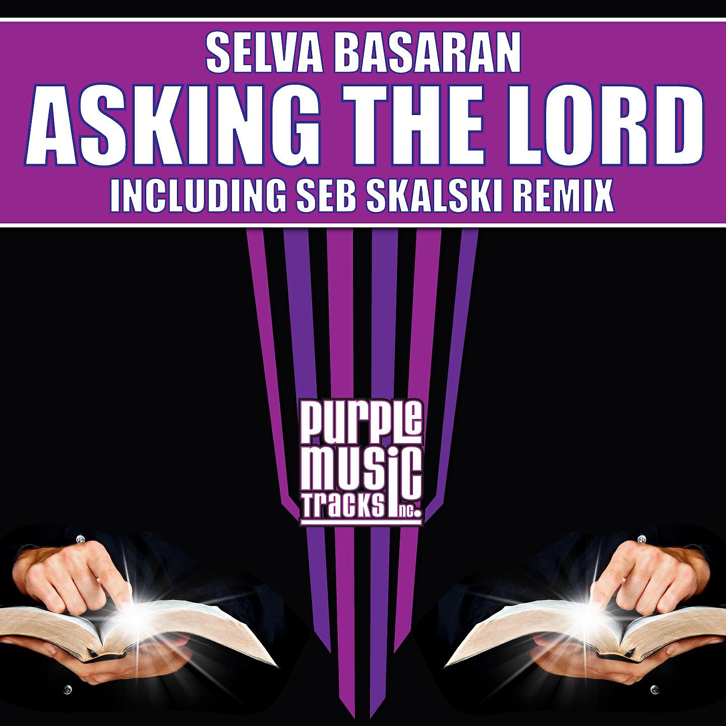Selva BAsaran - Asking the Lord (Seb Skalski Remix)