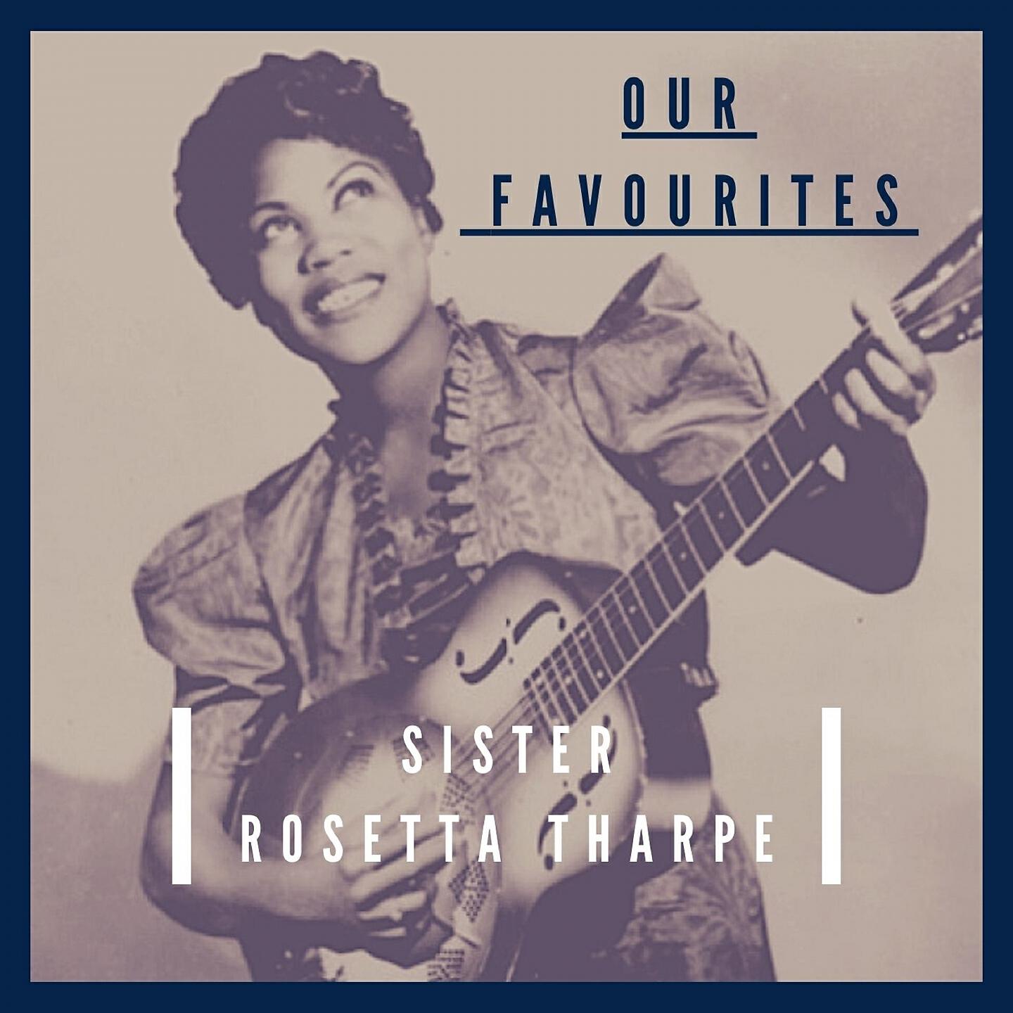 Sister Rosetta Tharpe - I Have Good News to Bring