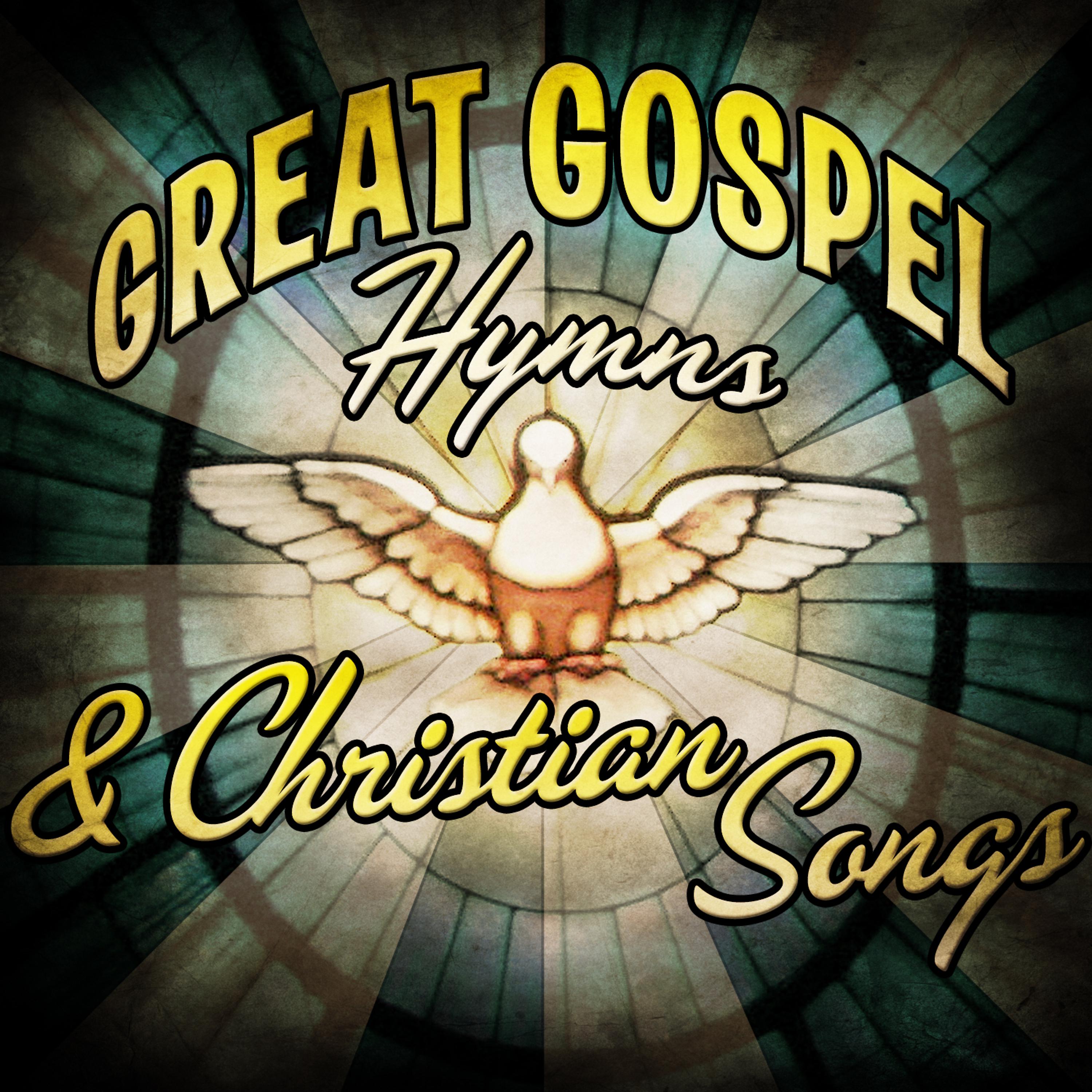 Постер альбома Great Gospel Hymns & Christian Songs