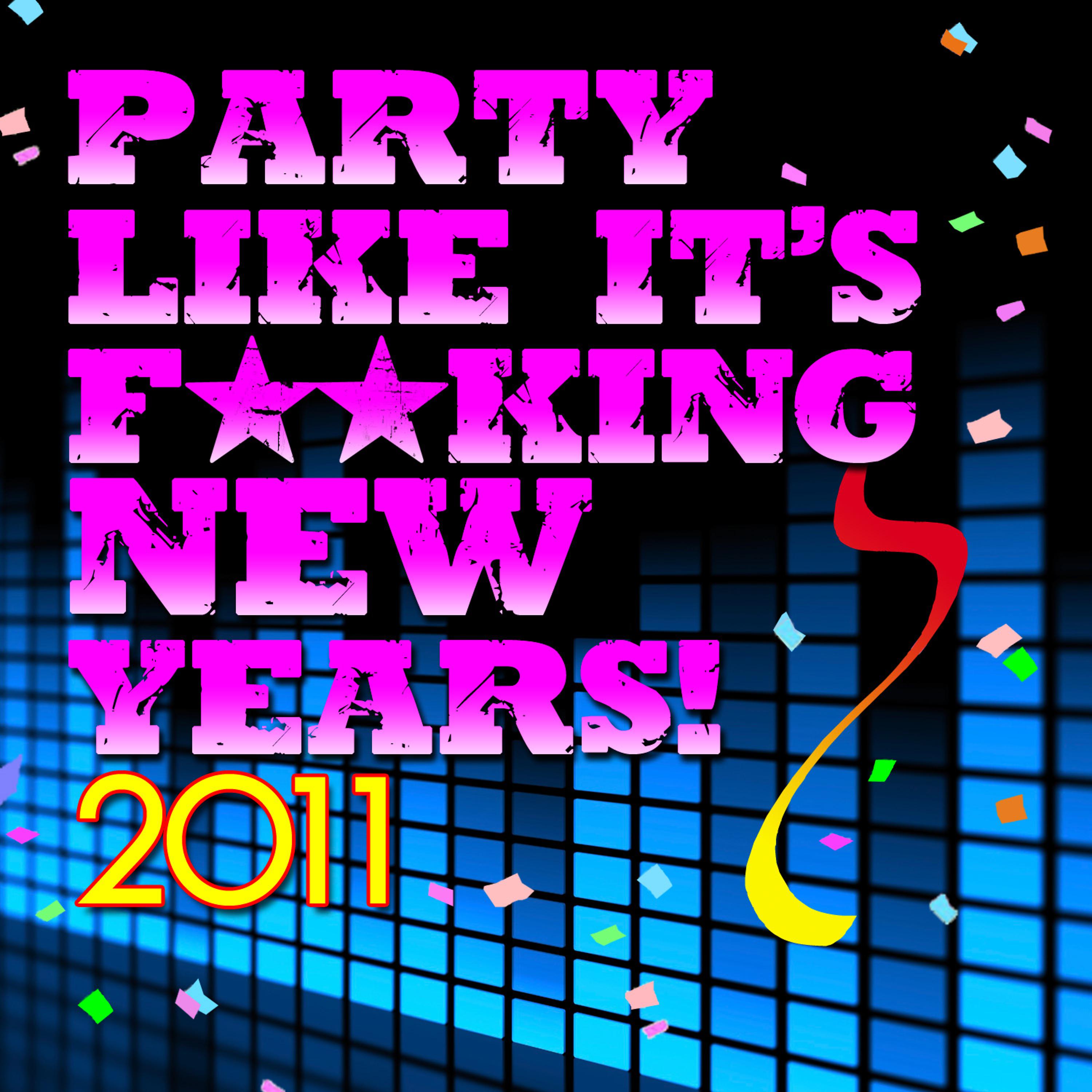 Постер альбома Party Like It's F**king New Years 2011