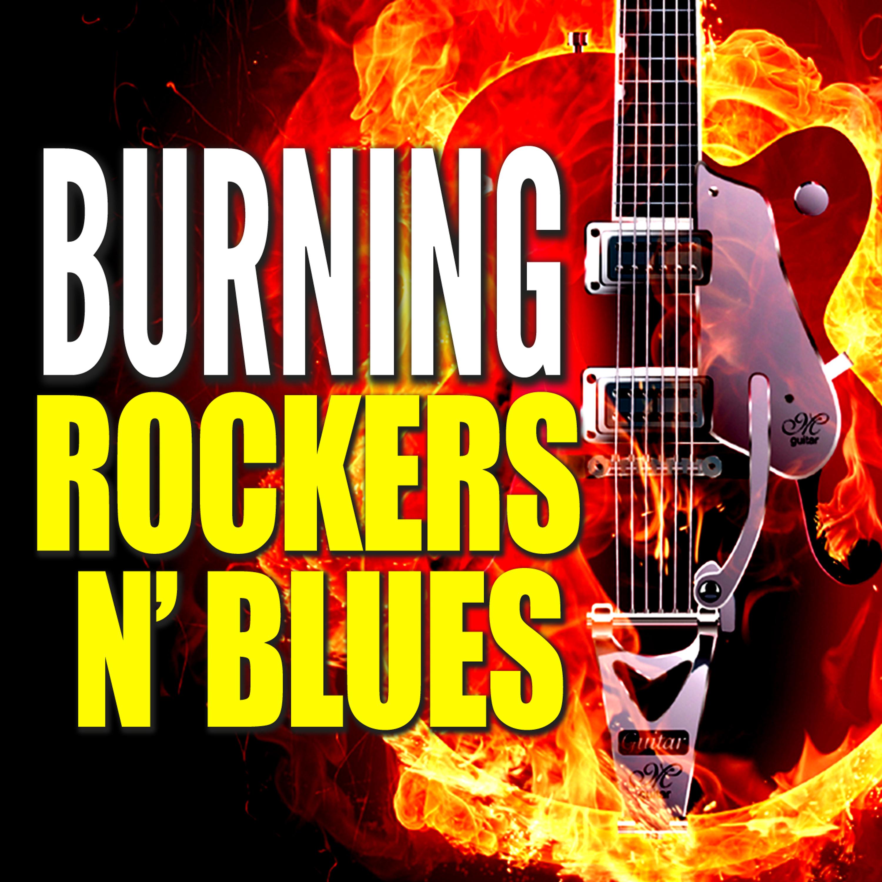 Постер альбома Burning Rockers N' Blues