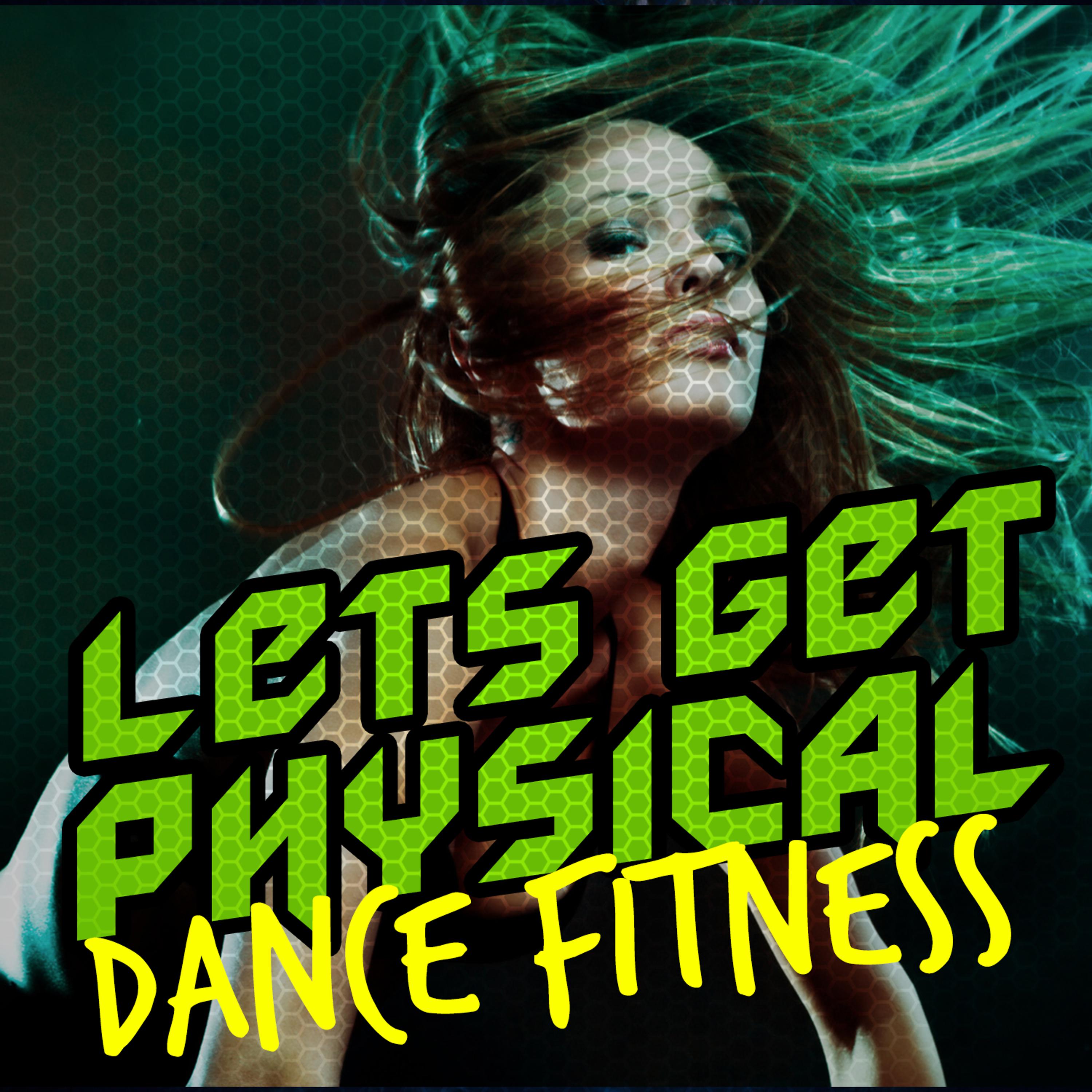 Постер альбома Let's Get Physical: Dance Fitness