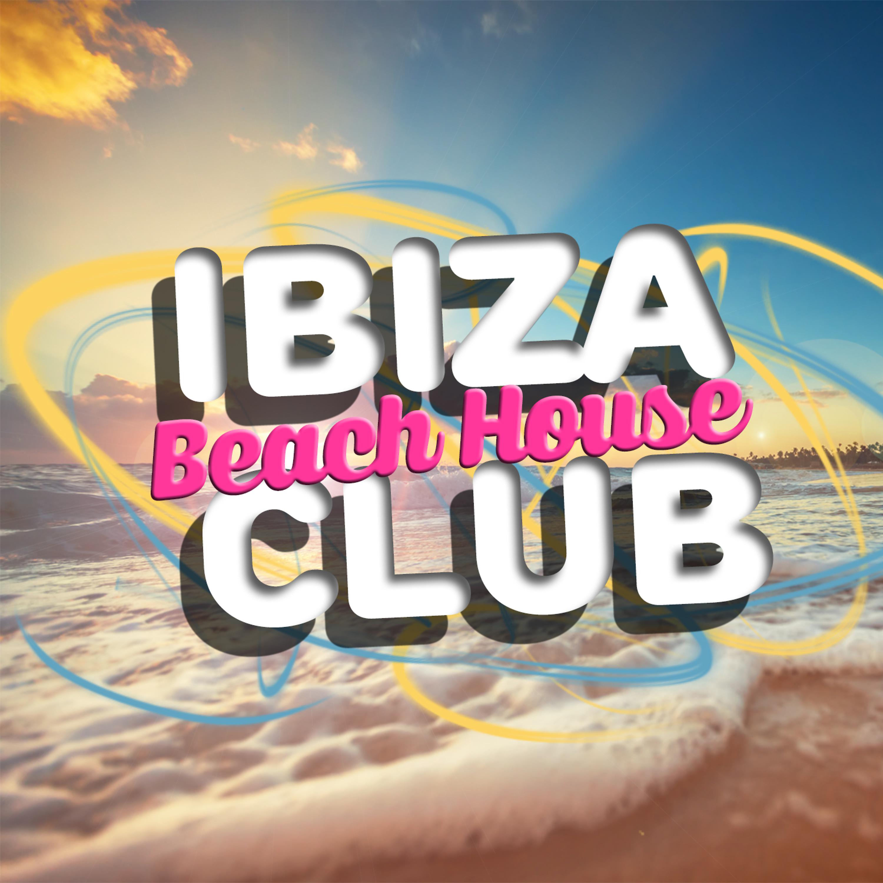 Постер альбома Ibiza Beach House Club