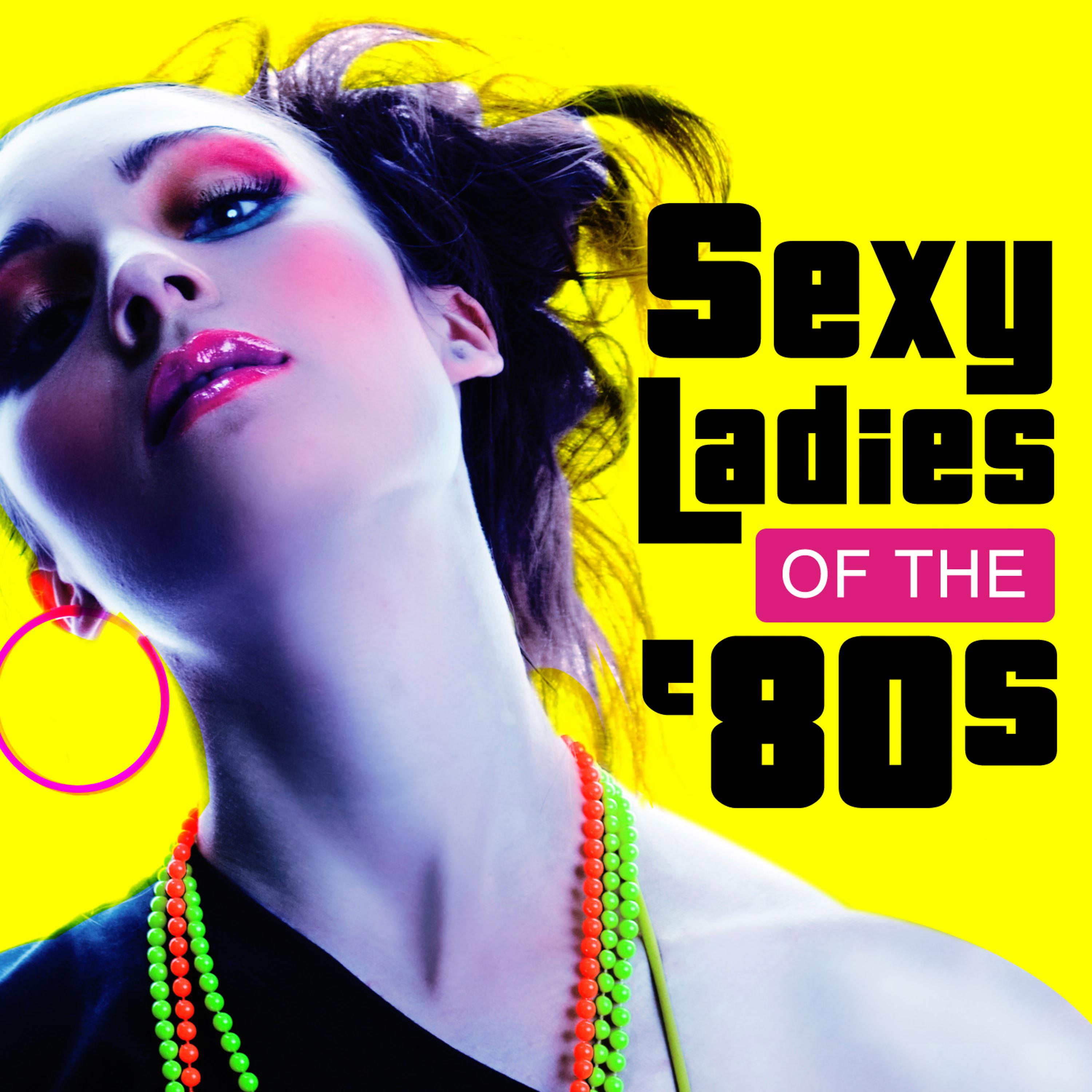 Постер альбома Sexy Ladies of the 80s