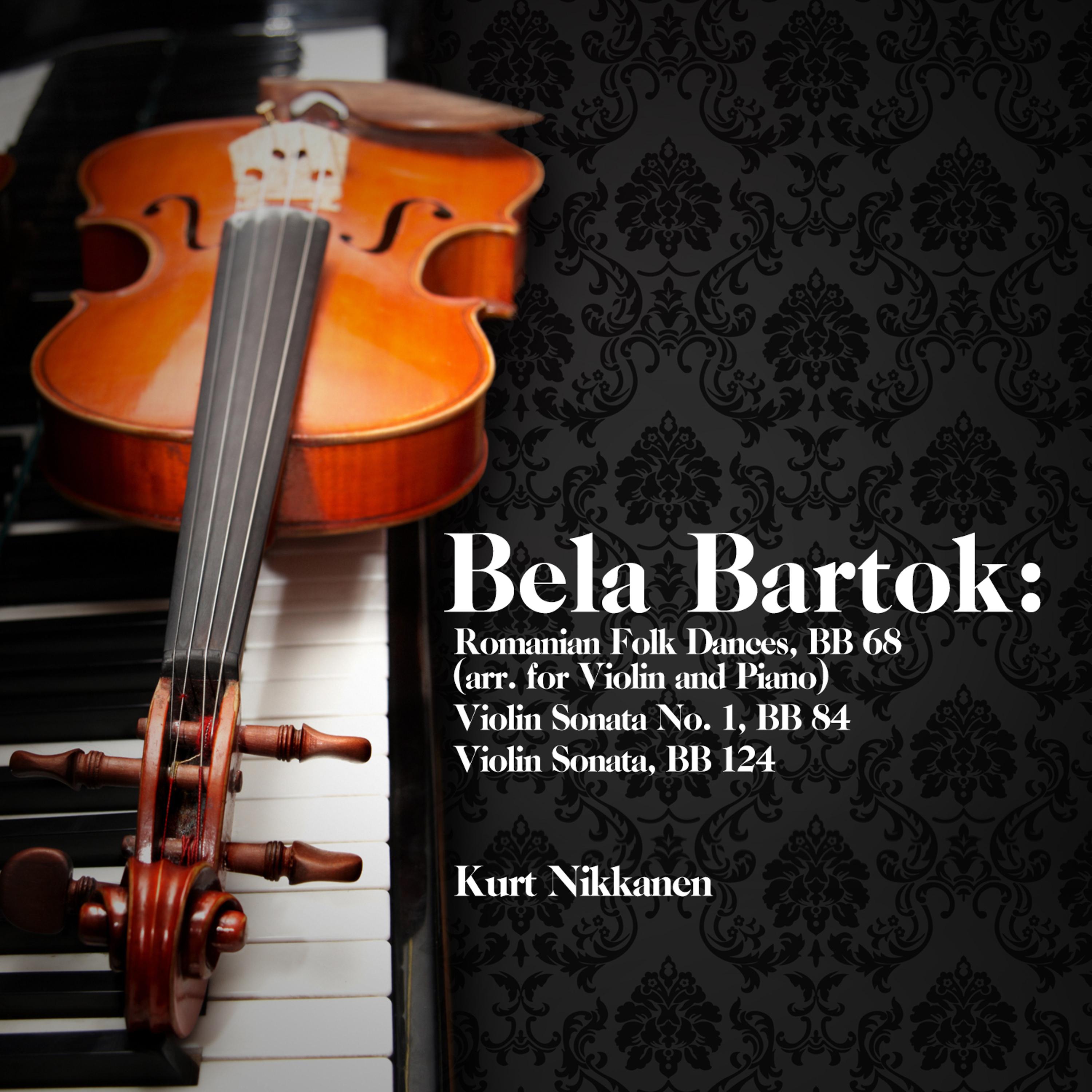 Постер альбома Bela Bartok: Romanian Folk Dances & Violin Sonatas