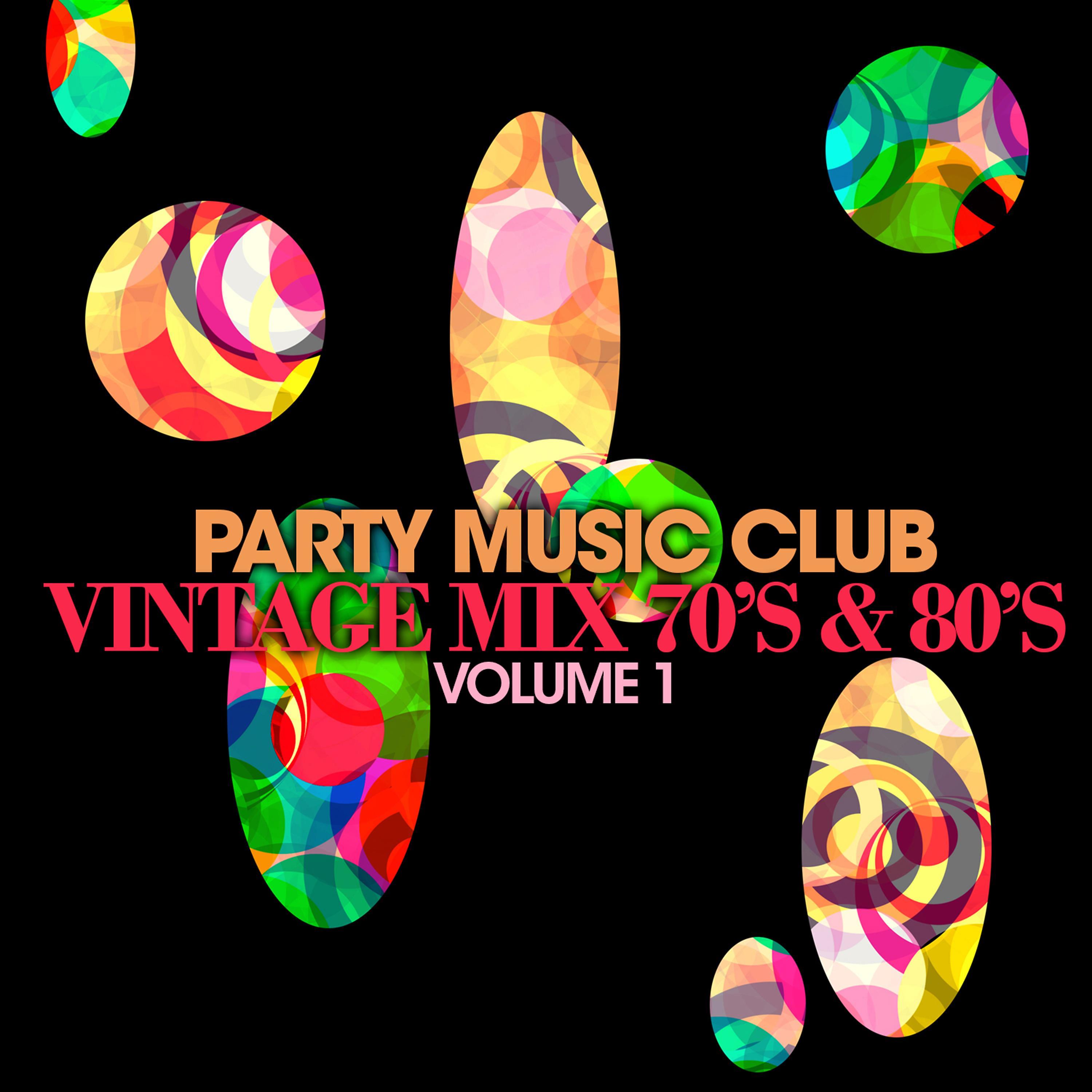 Постер альбома Party Music Club: Vintage Mix 70's & 80's, Vol. 1