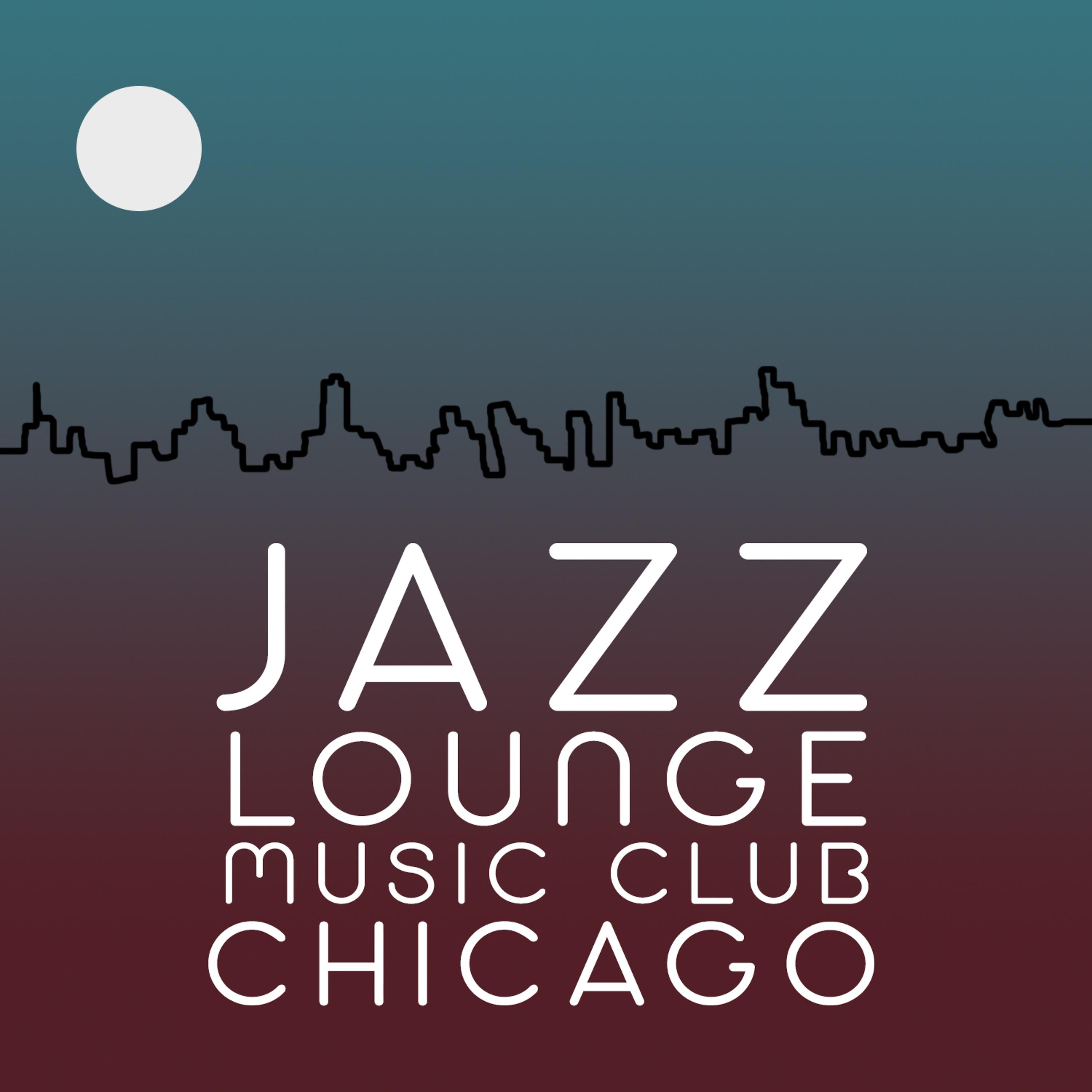 Постер альбома Jazz Lounge Music Club Chicago