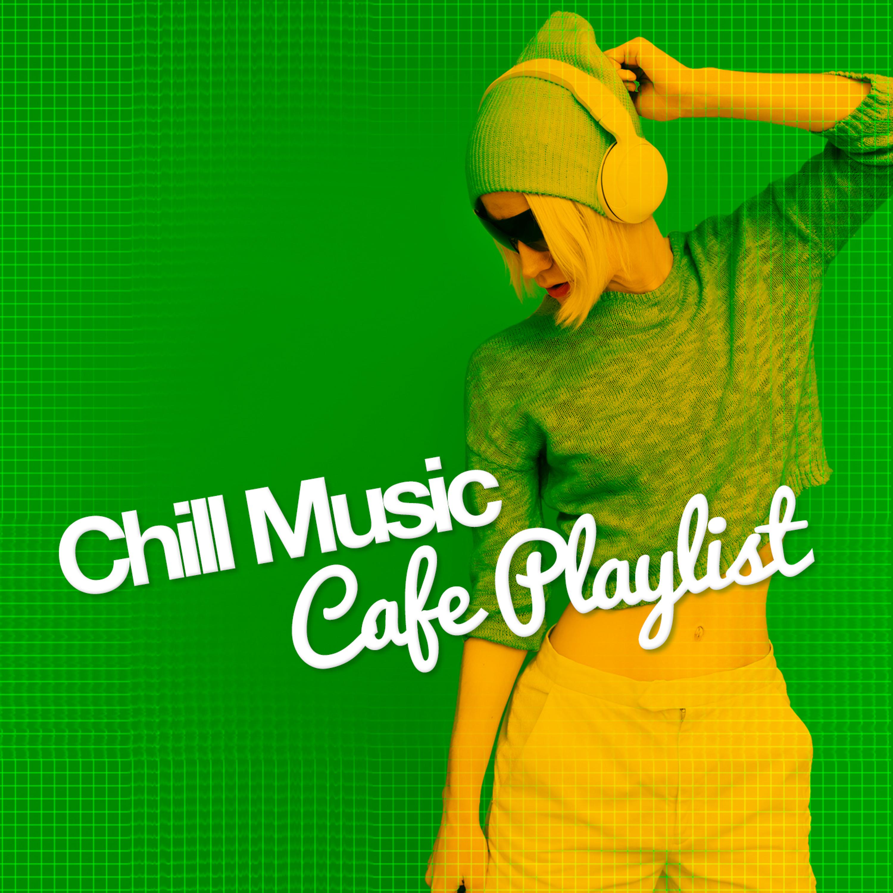 Постер альбома Chill Music Cafe Playlist