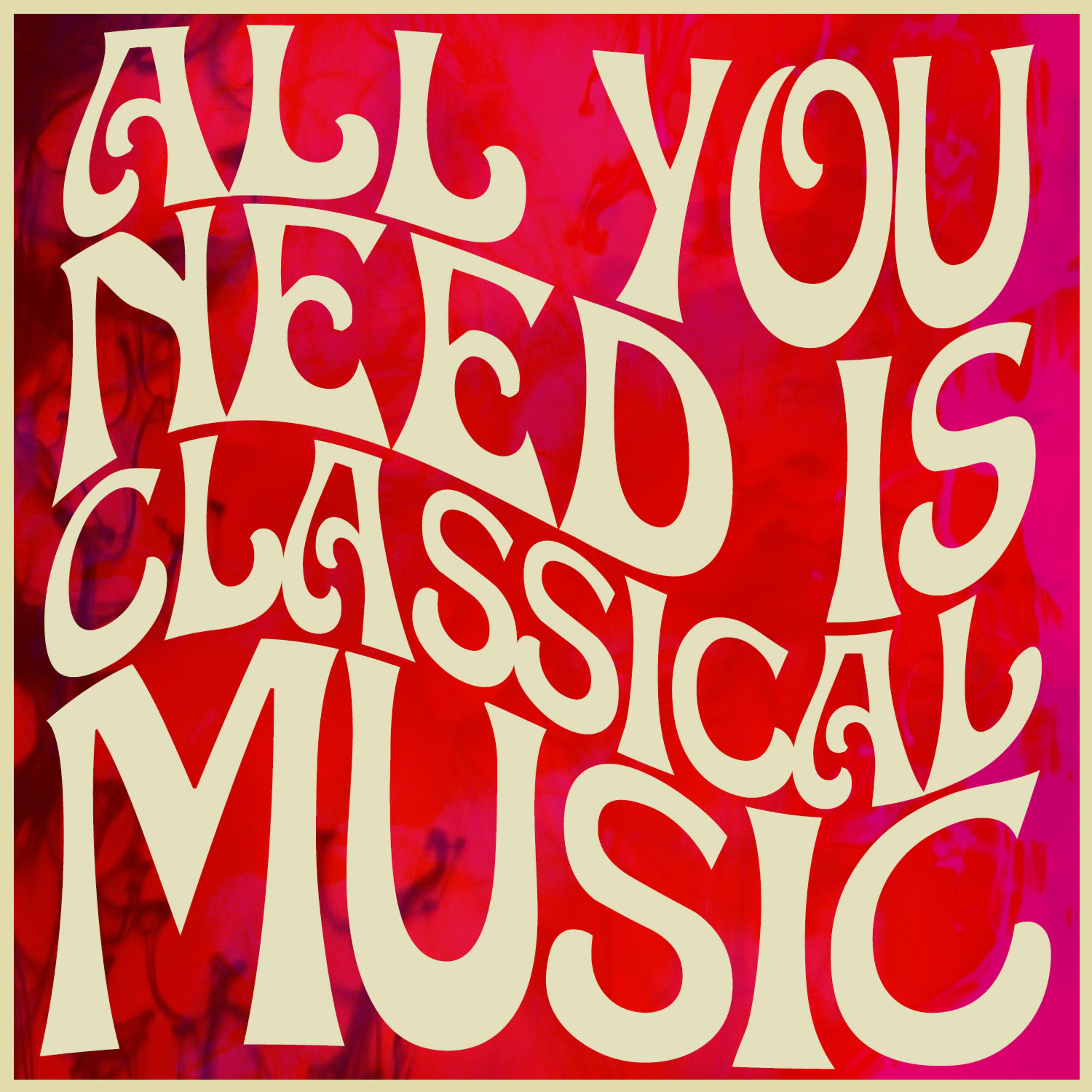 Постер альбома All You Need Is Classical Music