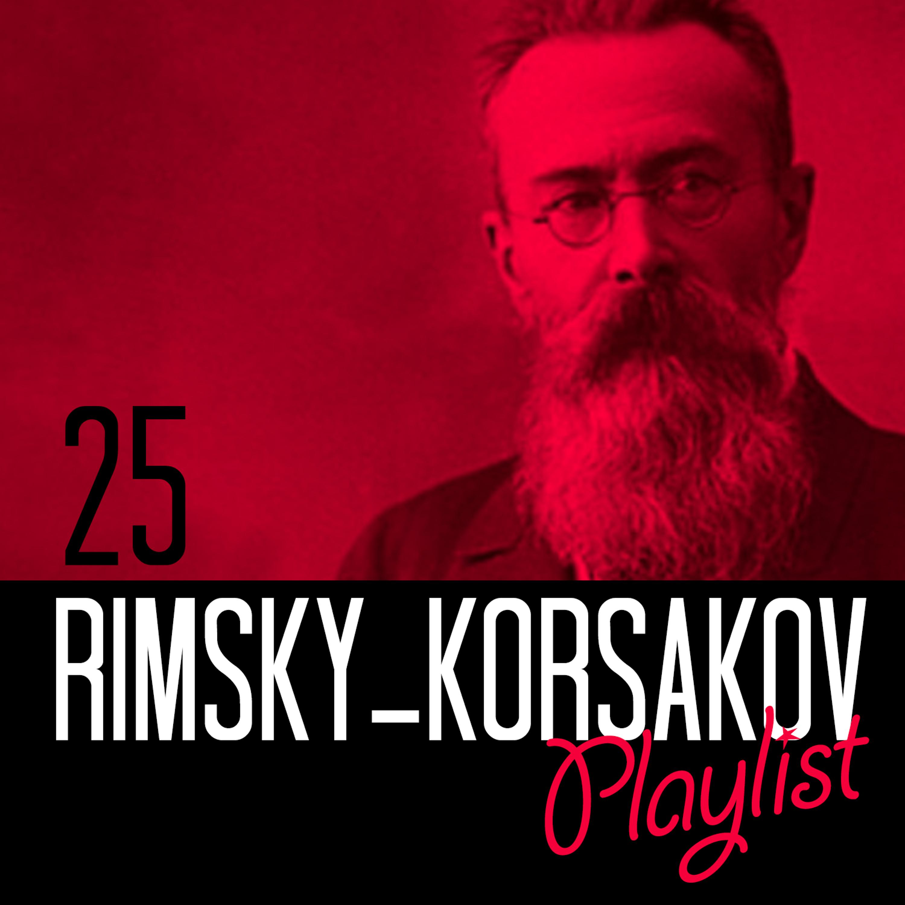 Постер альбома 25 Rimsky-Korsakov Playlist