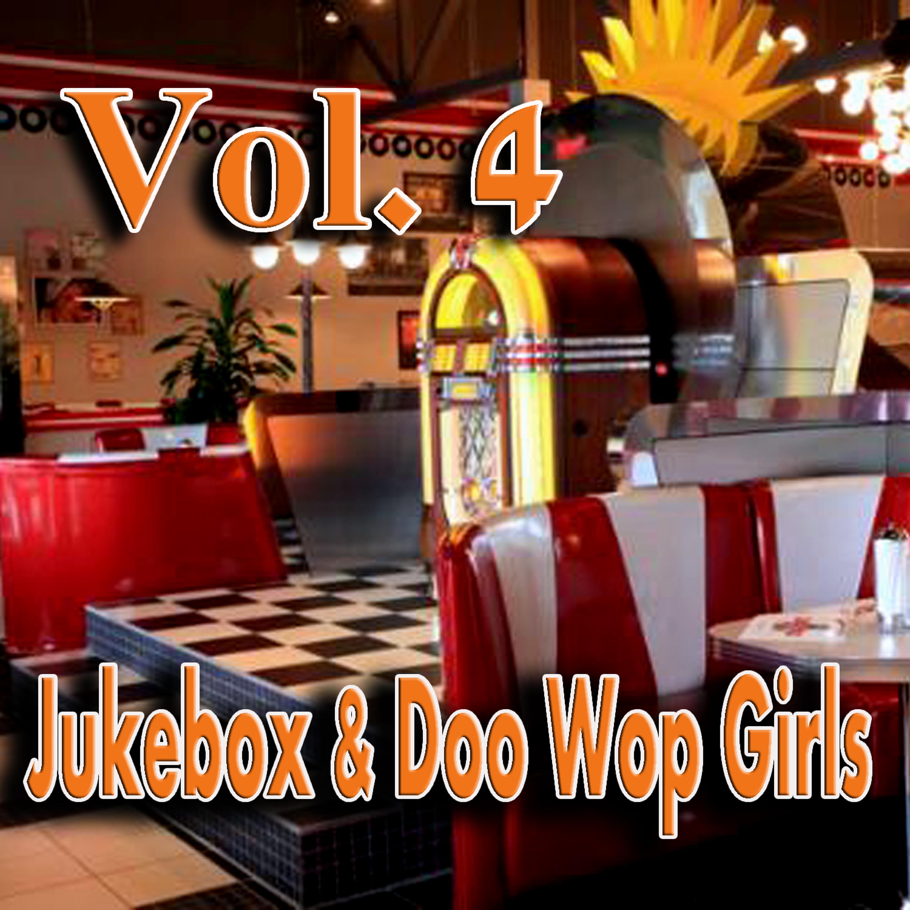 Постер альбома Jukebox & Doo Wop Girls, Vol. 4