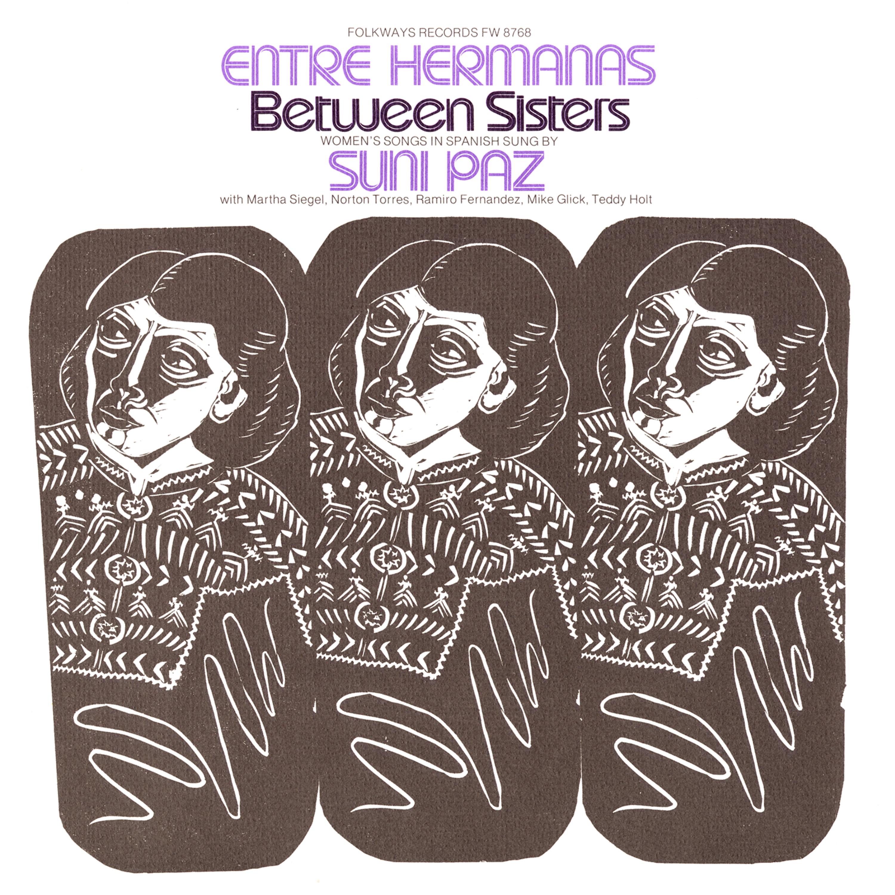 Постер альбома Entre Hermanas: Between Sisters: Women's Songs in Spanish Sung by Suni Paz