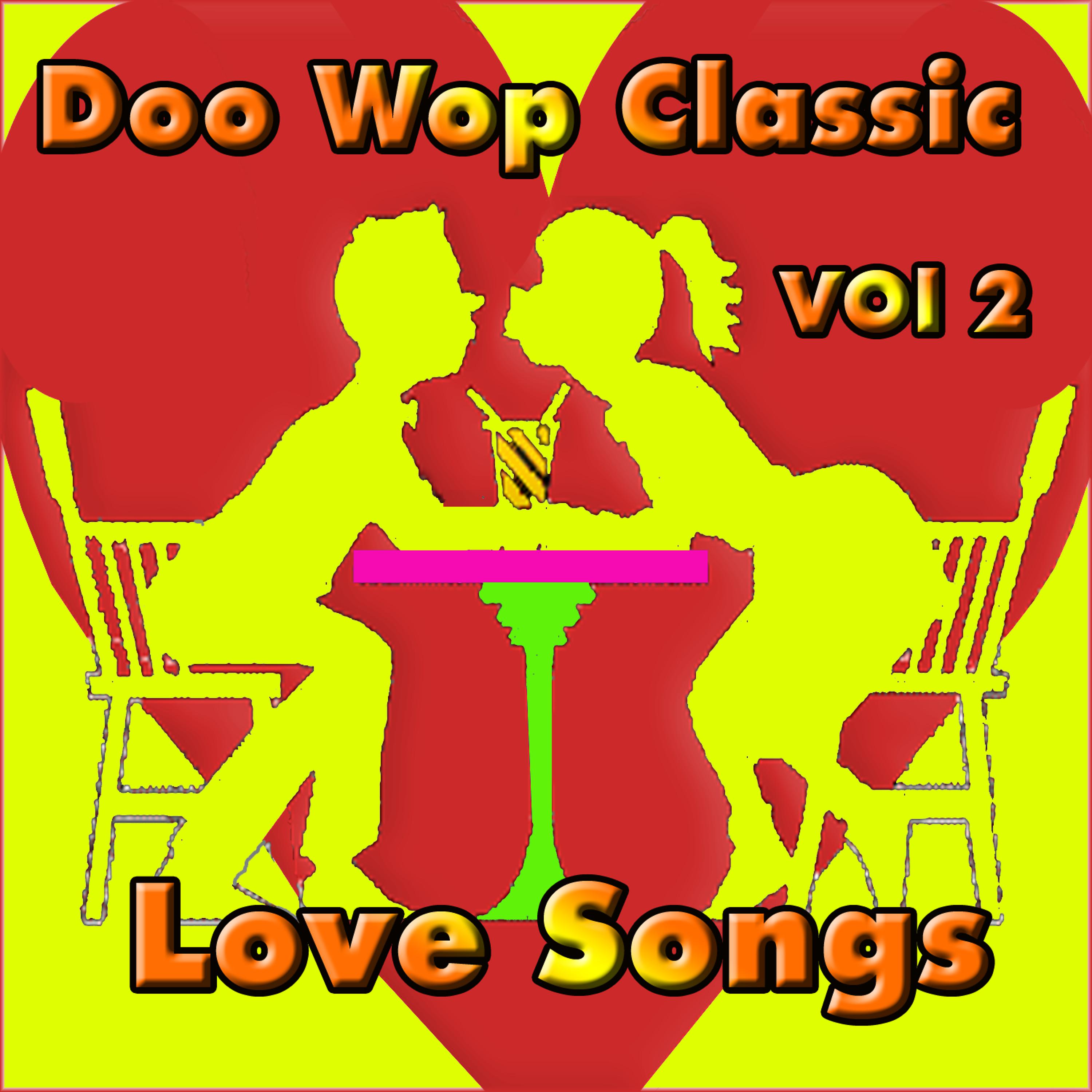 Постер альбома Doo Wop Classic Love Songs, Vol. 2