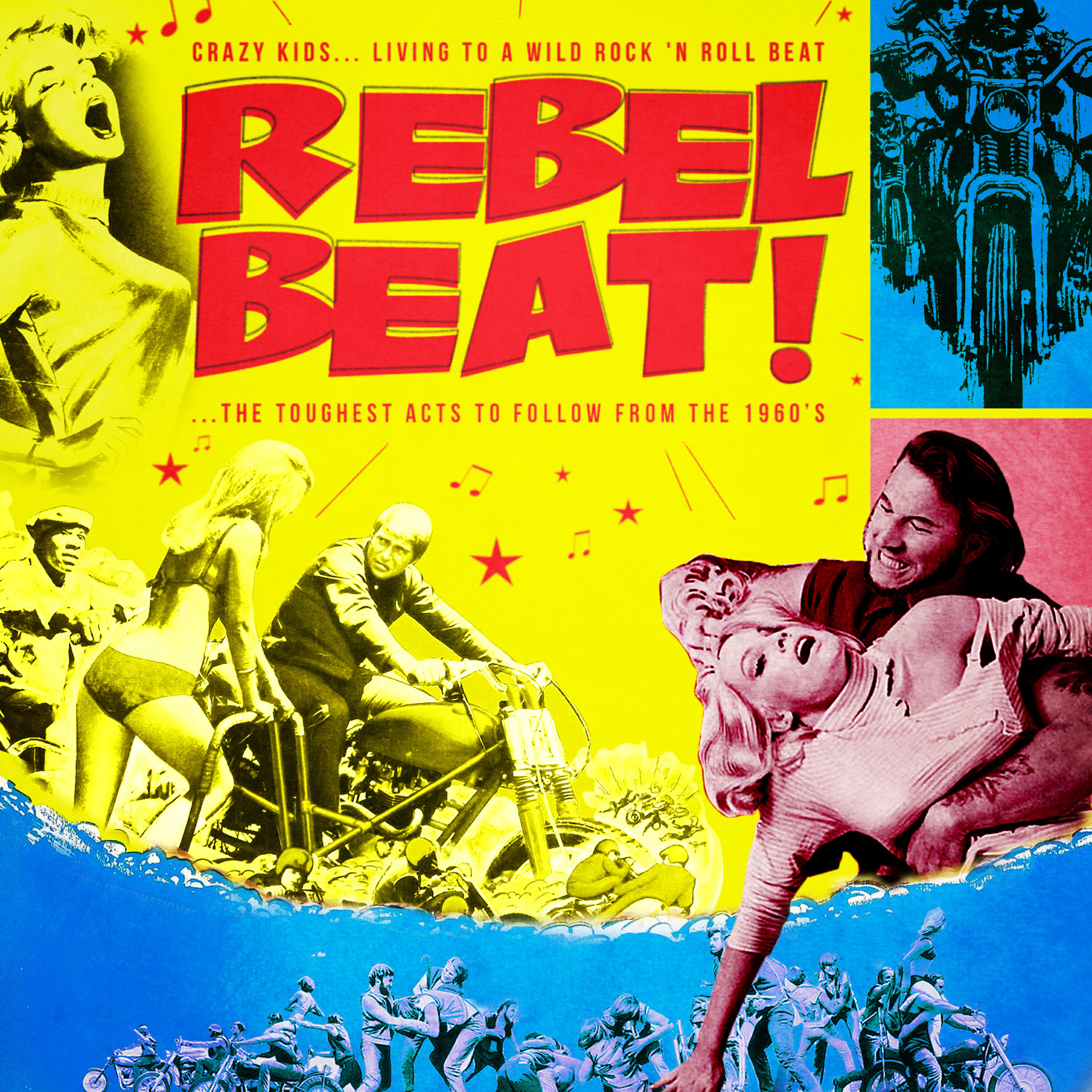 Rebel Beat! The Toughest Acts to Follow from the 1960's