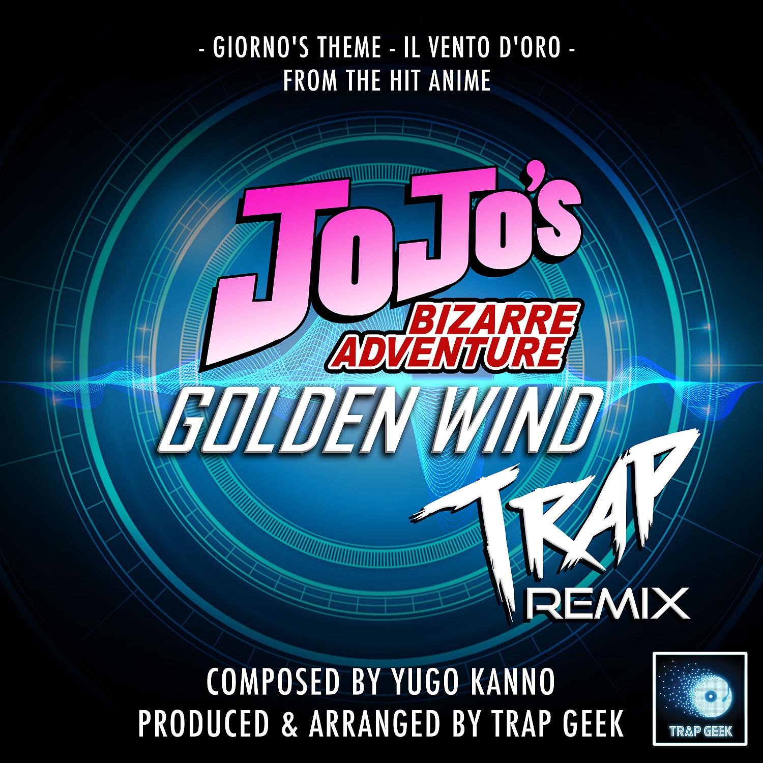 Постер альбома Il Vento D'Oro - Giorno's Theme (From" JoJo's Bizarre Adventure - Golden Wind") (Trap Remix)