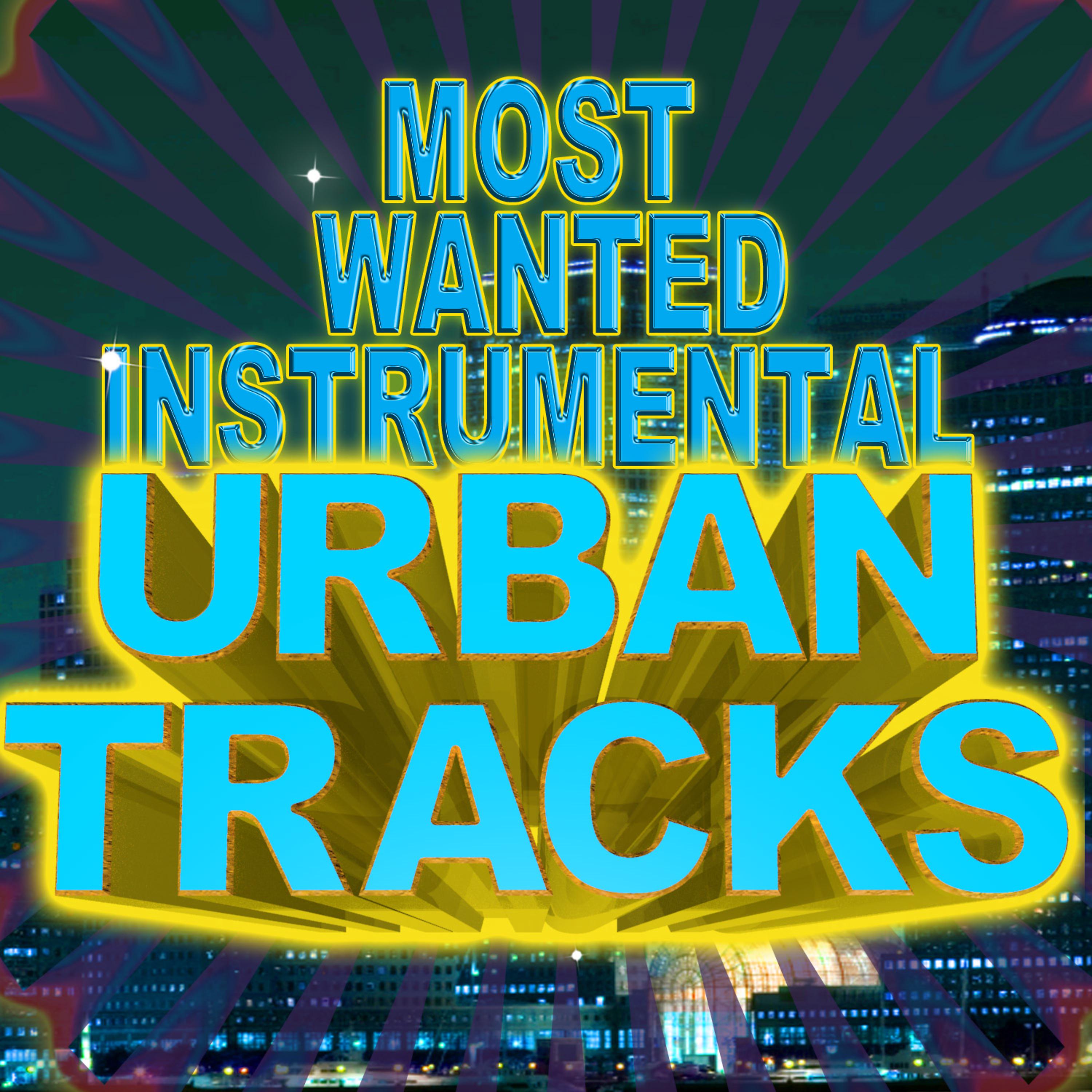 Постер альбома Most Wanted Instrumental Urban Tracks
