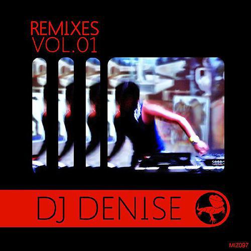 Постер альбома DJ Denise: Remixes Volume 01