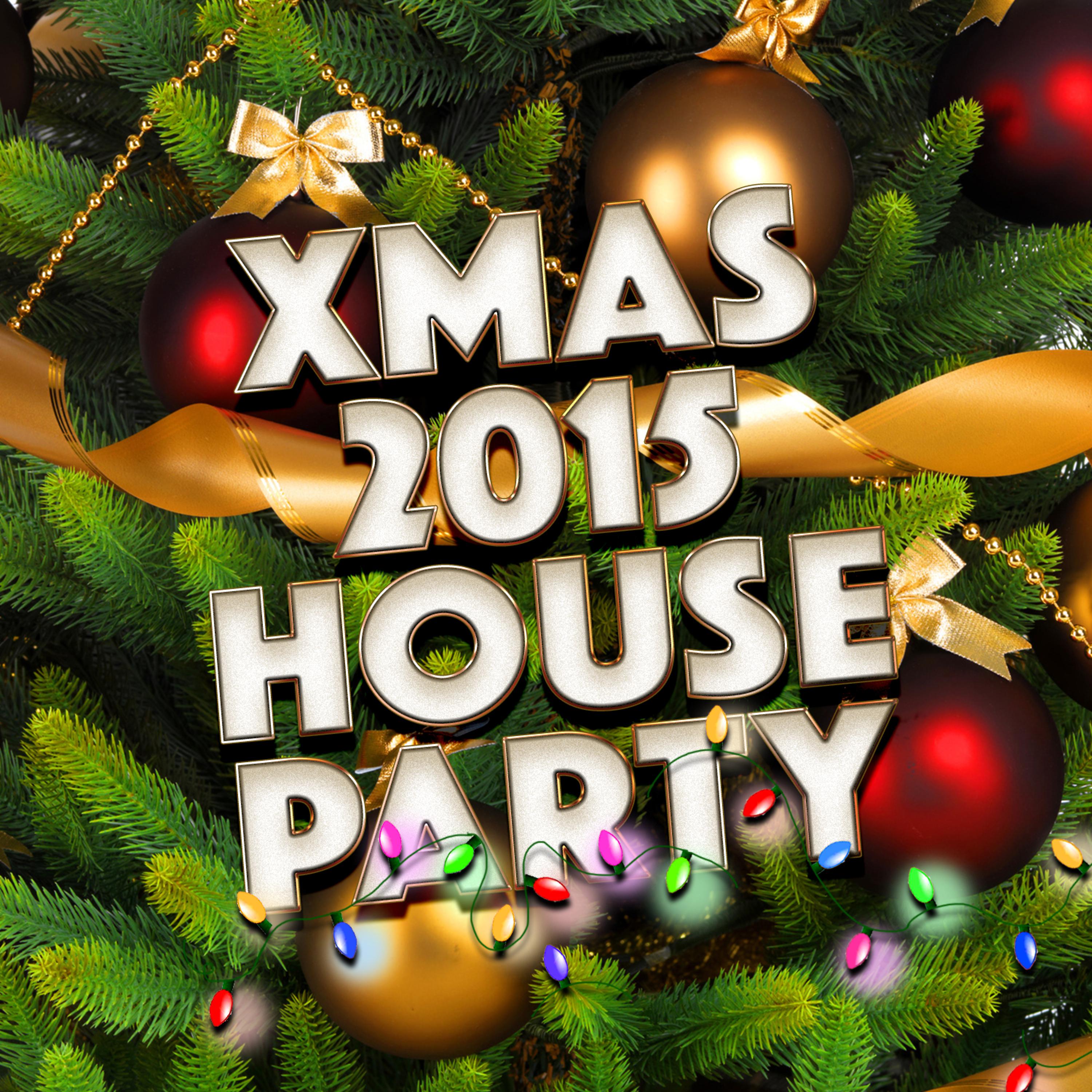 Постер альбома Xmas 2015 House Party