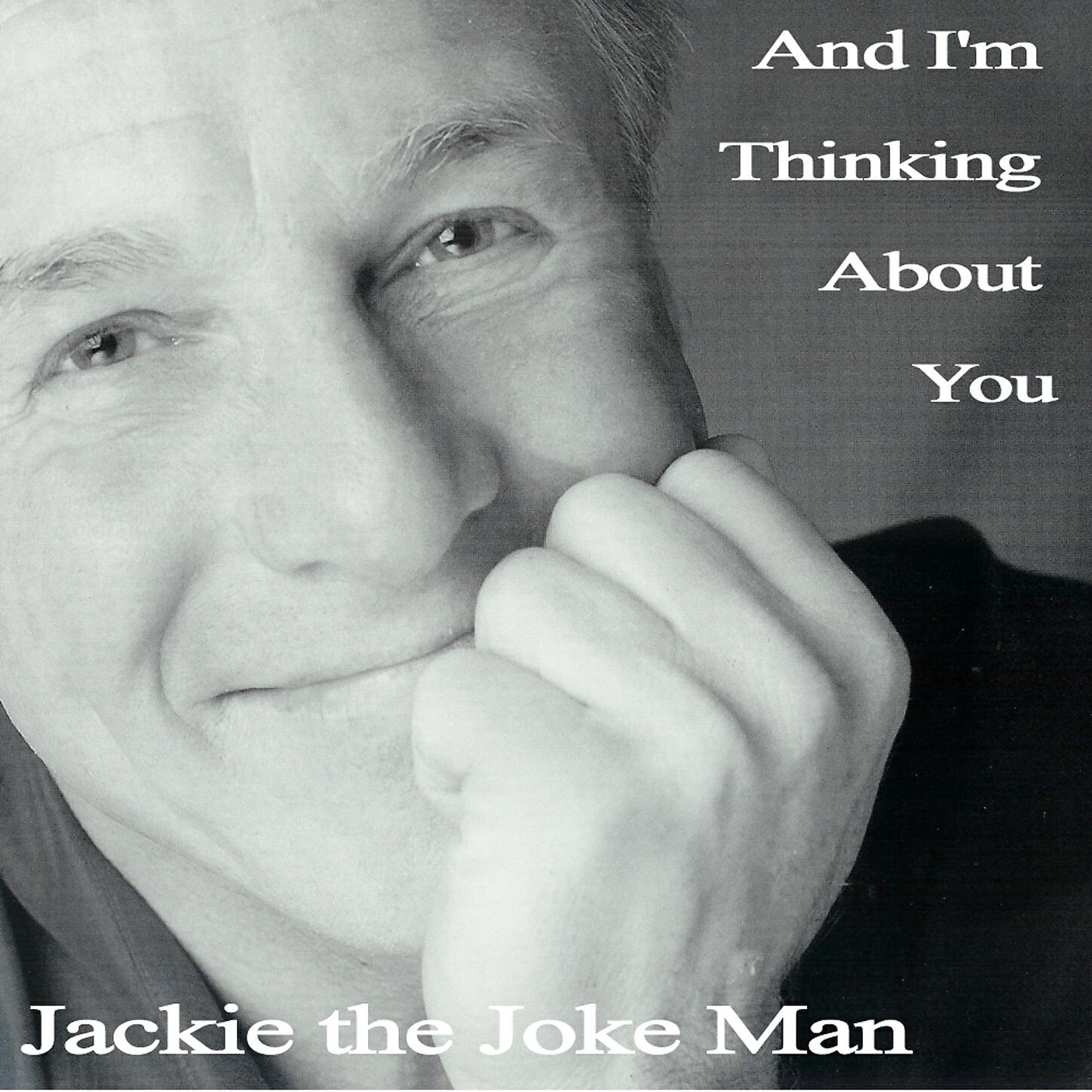 Jackie The Joke Man - And I'm Thinking About You