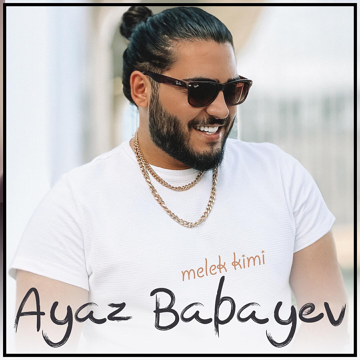 Ayaz Babayev - Melek Kimi