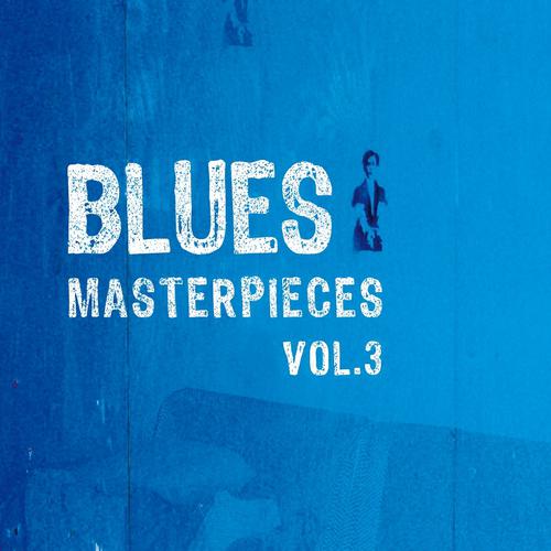 Постер альбома Blues Masterpieces, Vol. 3