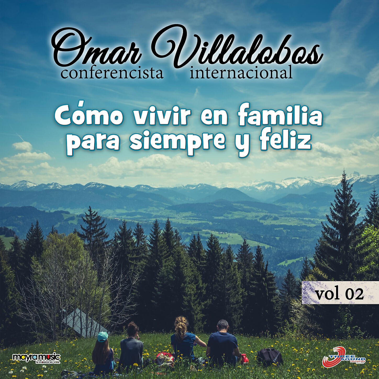 Omar Villalobos - Cómo Vivir En Familia Para Siempre Y Feliz Parte 6