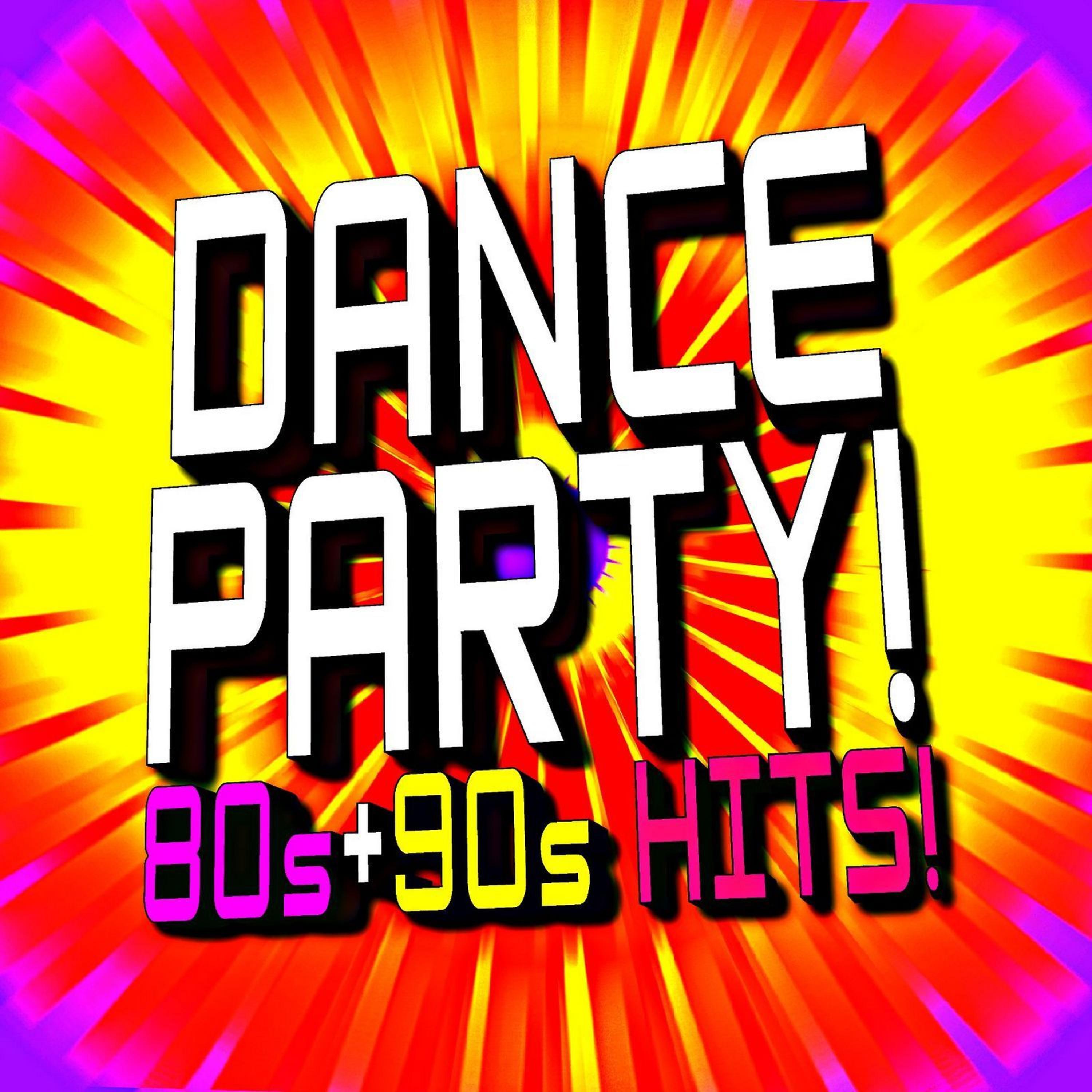 Постер альбома Dance Party! 80s + 90s Hits!