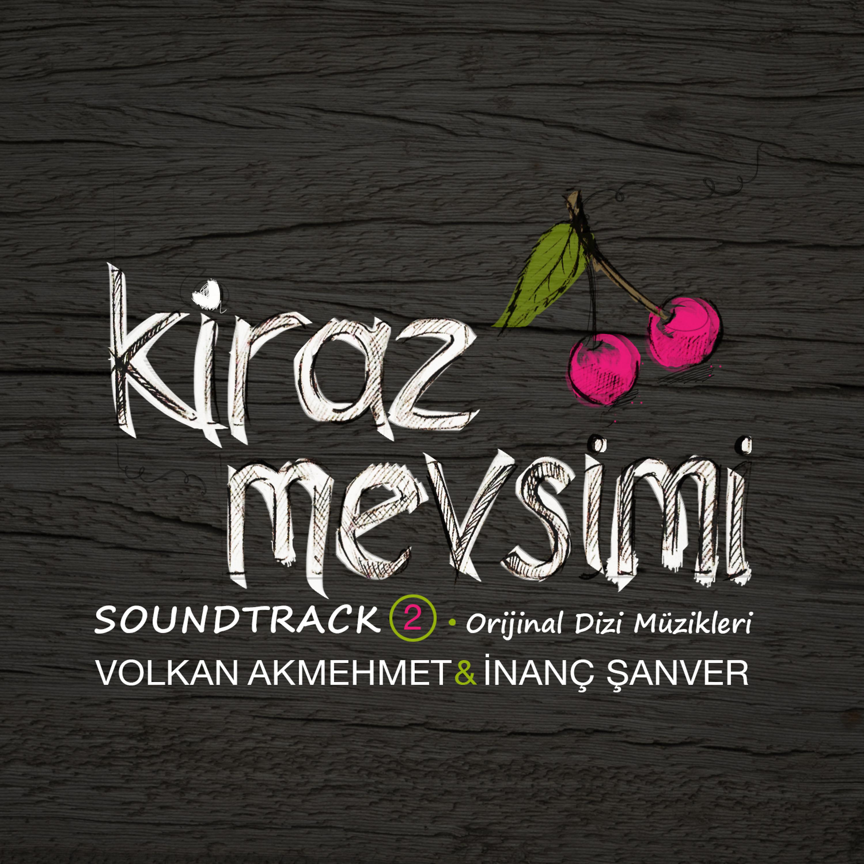 Постер альбома Kiraz Mevsimi (Orjinal Soundtrack 2)