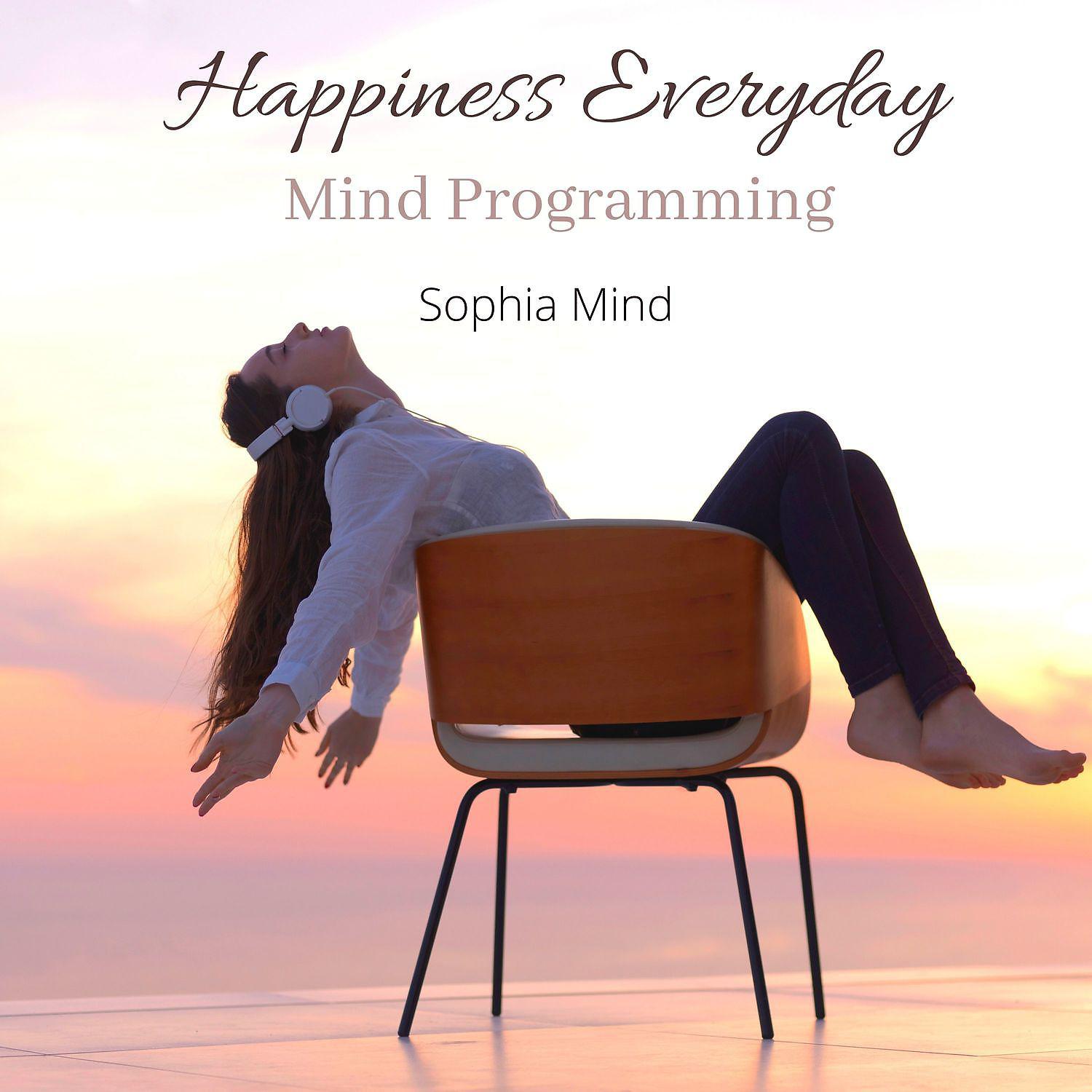 Постер альбома Happiness Everyday: Mind Programming