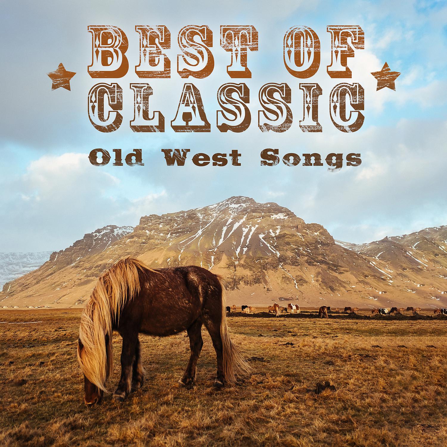 Постер альбома Best of Classic Country: Old West Songs