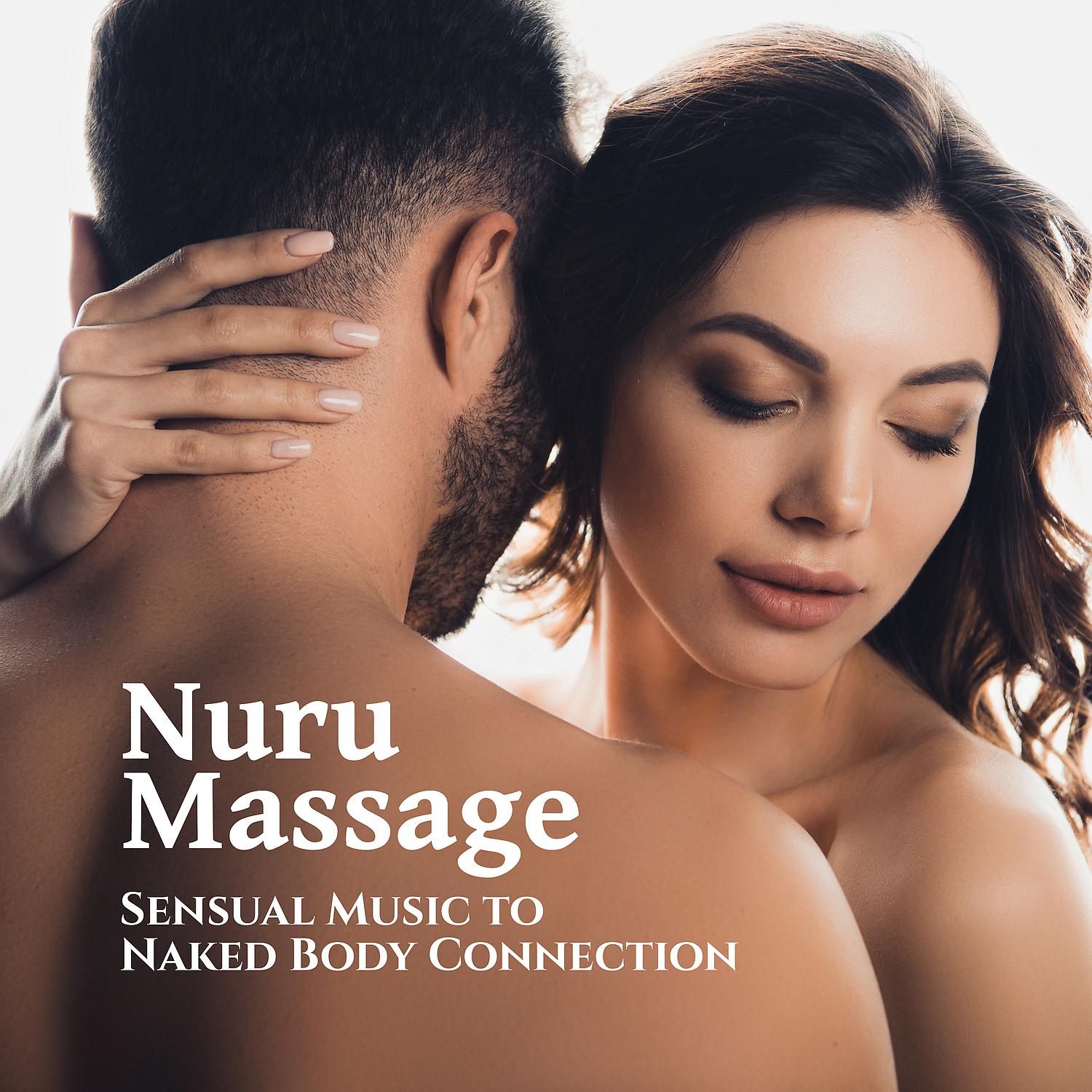 Постер альбома Nuru Massage - Sensual Music to Naked Body Connection