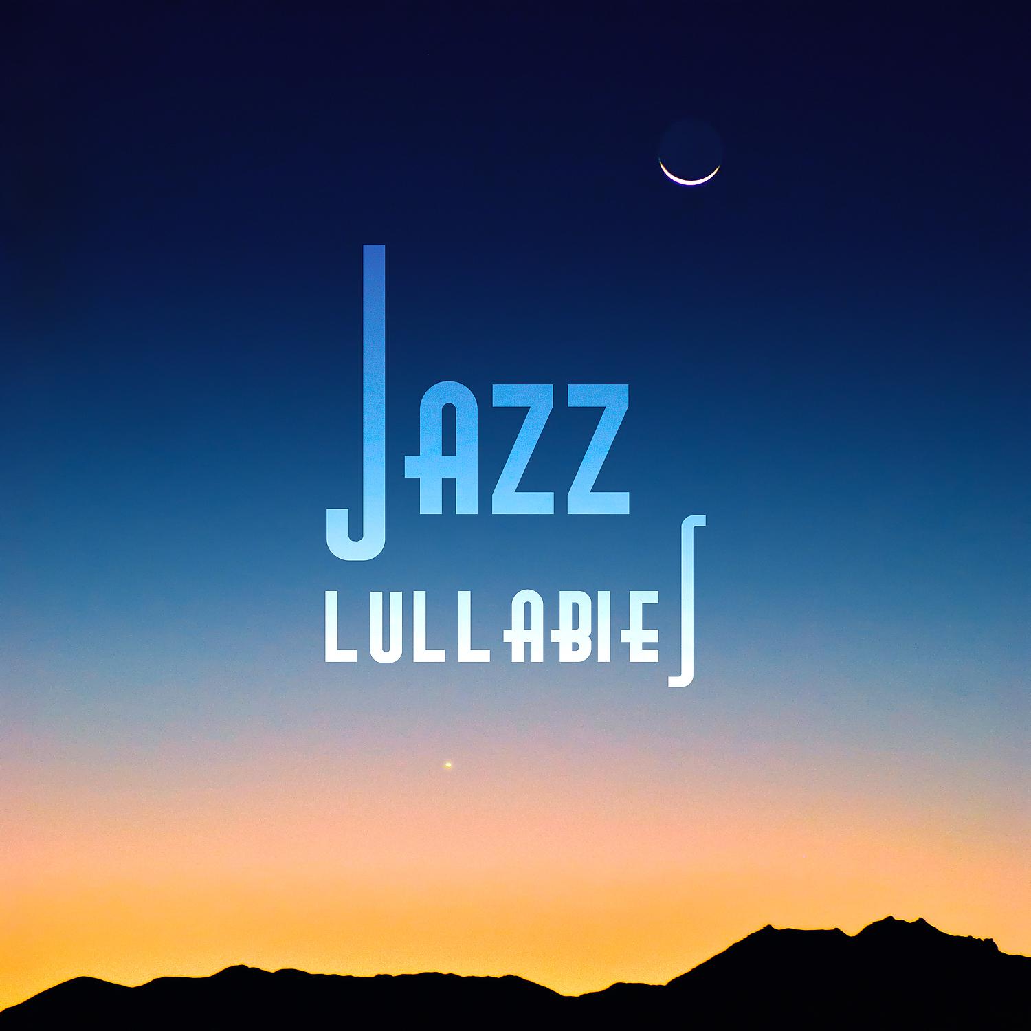 Постер альбома Jazz Lullabies: Smooth & Mellow Piano Music for Deep Sleep