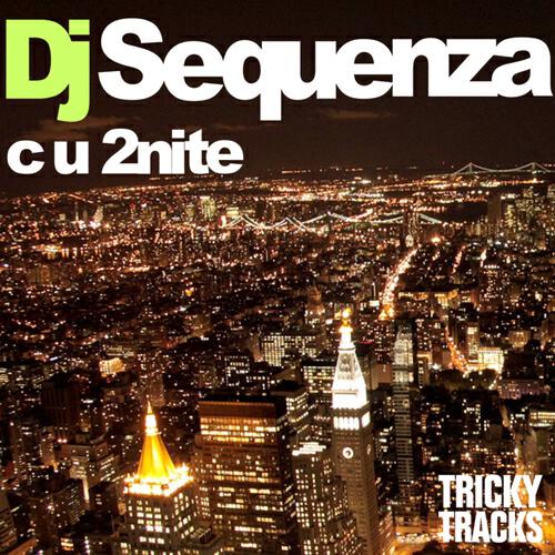 DJ Sequenza - C U 2nite (Nooc Remix)