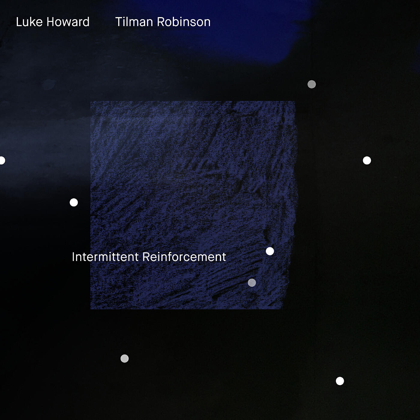 Luke Howard - Intermittent Reinforcement