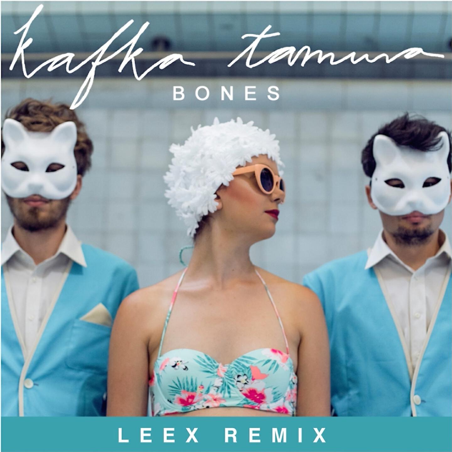 Kafka Tamura - Bones (LEEX Remix)