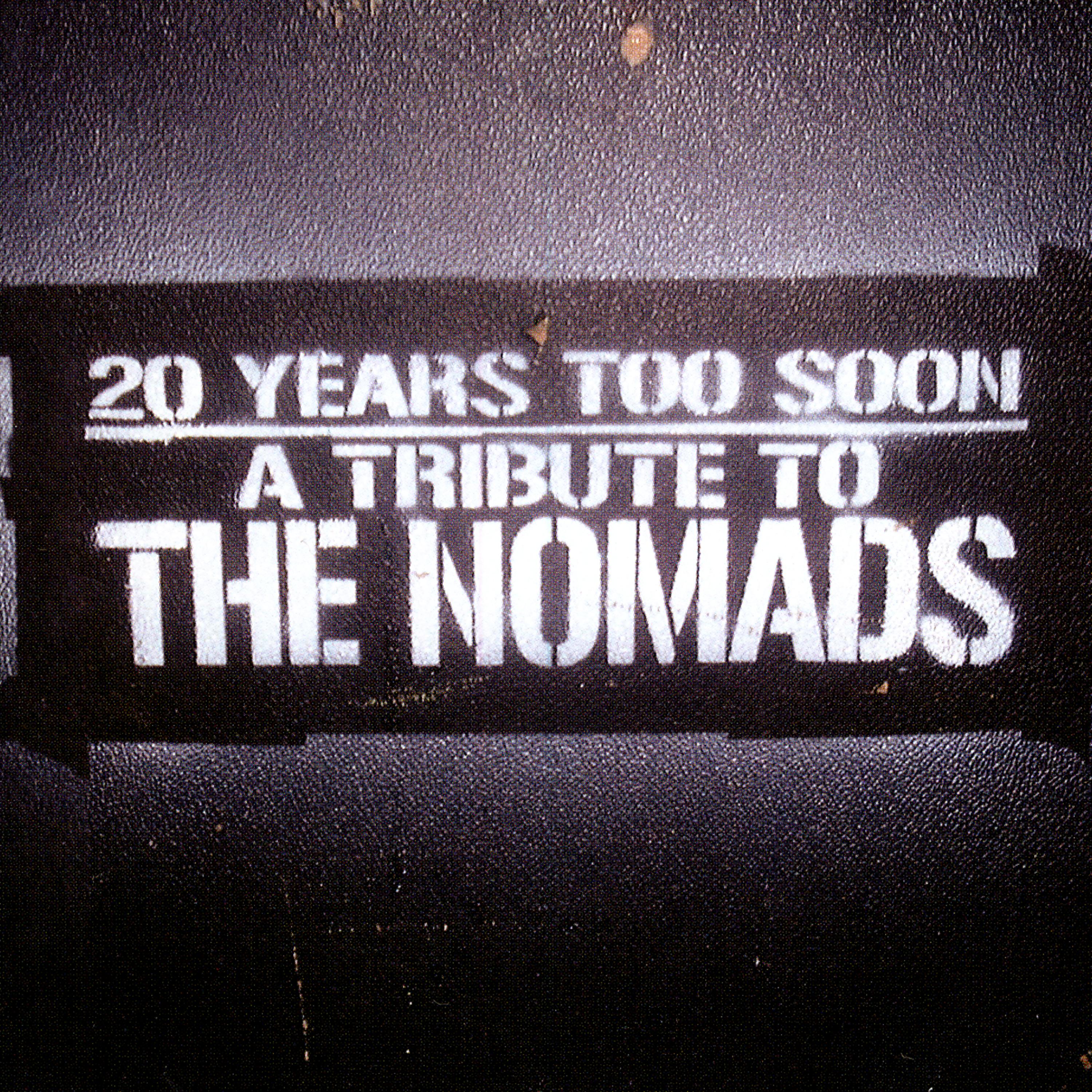 Постер альбома 20 Years Too Soon - A Tribute To The Nomads