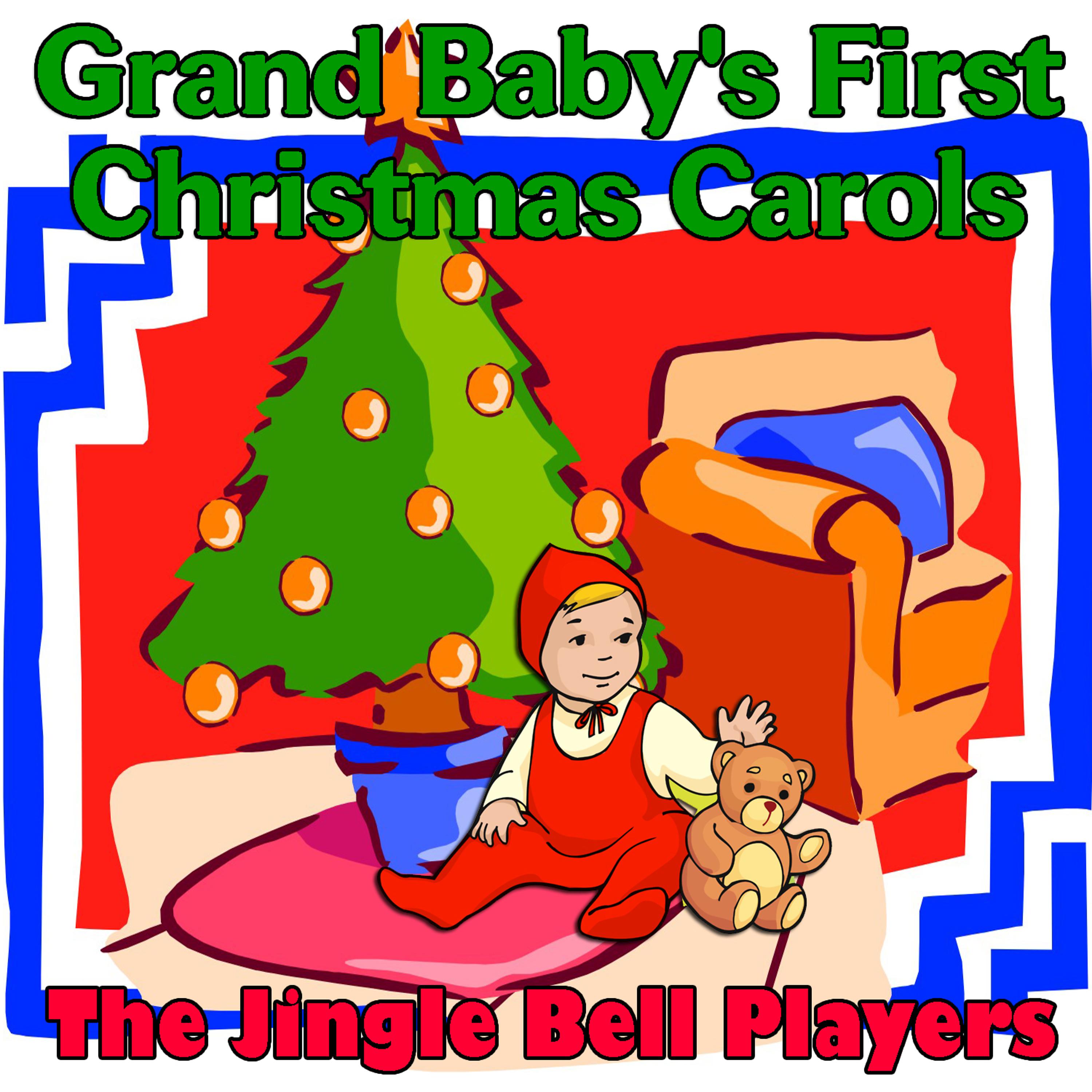 Постер альбома Grand Baby's First Christmas Carols