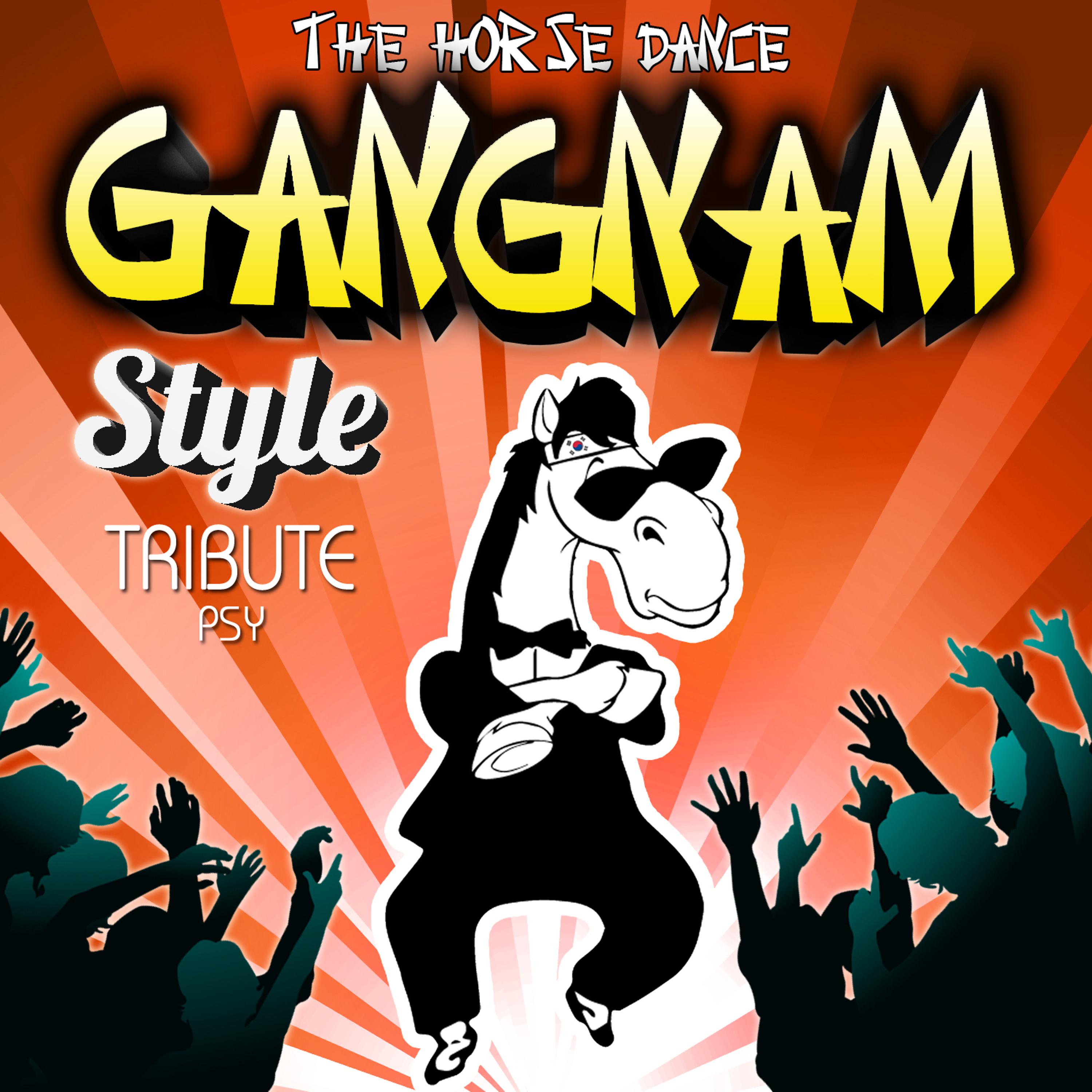 Постер альбома Gangnam Style. The Horse Dance. (Tribute to Psy) - Single