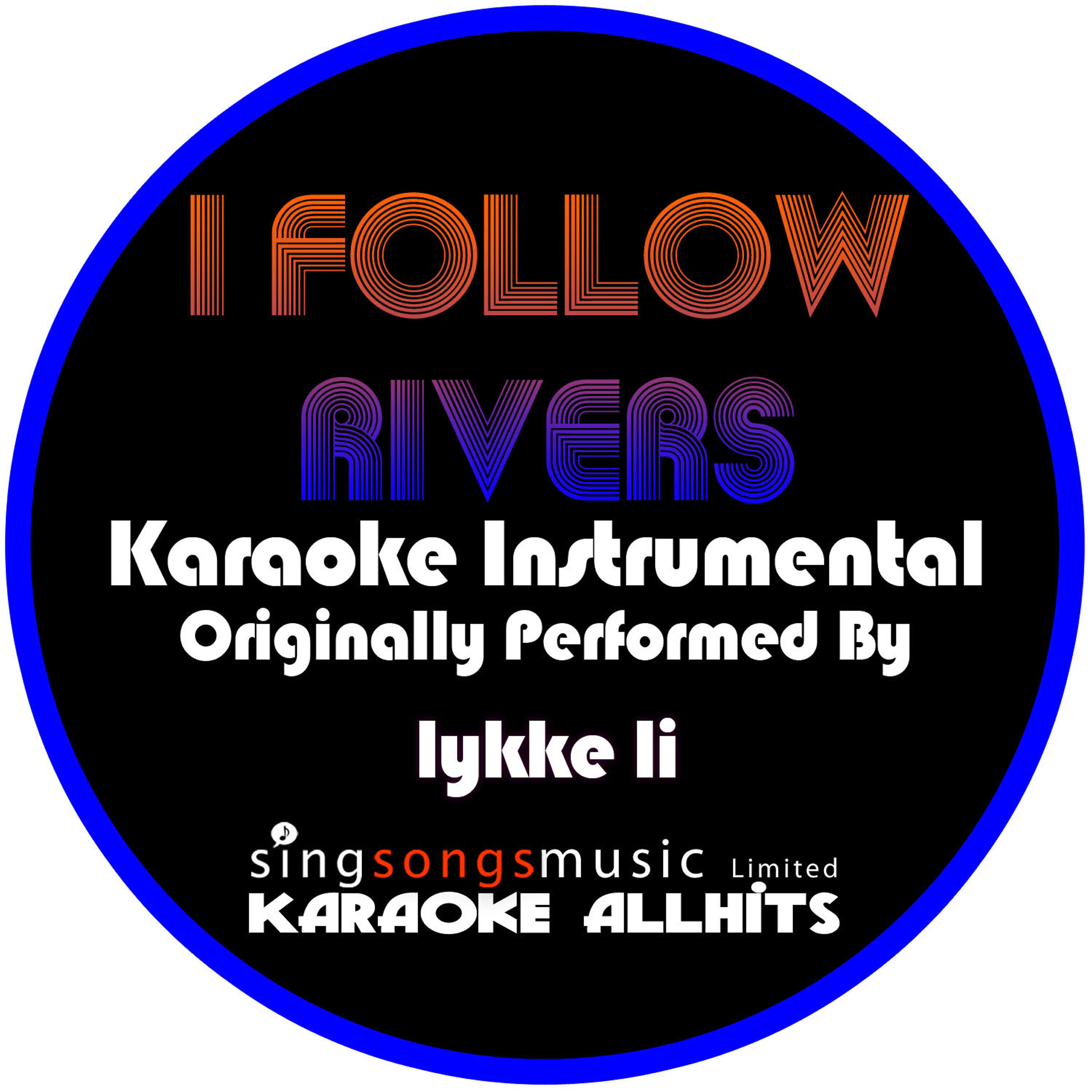 Karaoke All Hits - I Follow Rivers (Originally Performed By Lykke Li) [Instrumental Version]