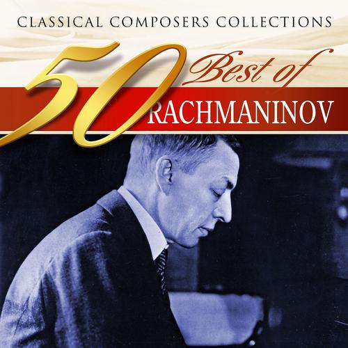 Постер альбома Classical Composers Collections: 50 Best of Rachmaninov