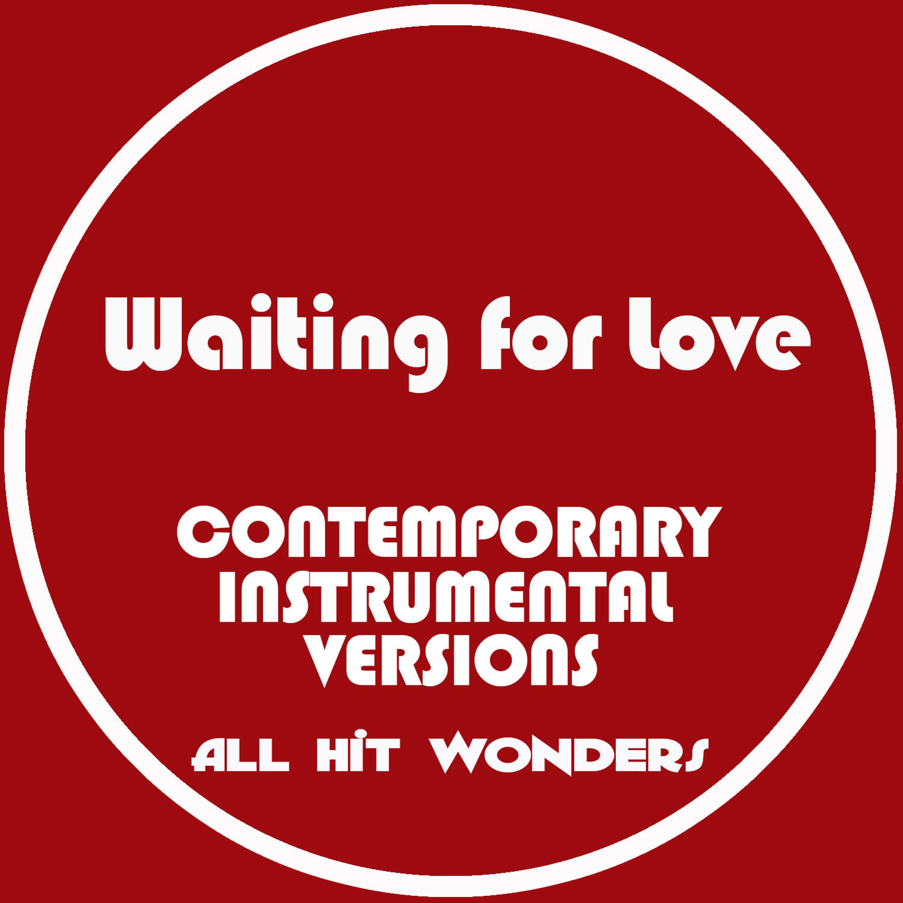 Постер альбома Waiting for Love: Contemporary Instrumental Versions