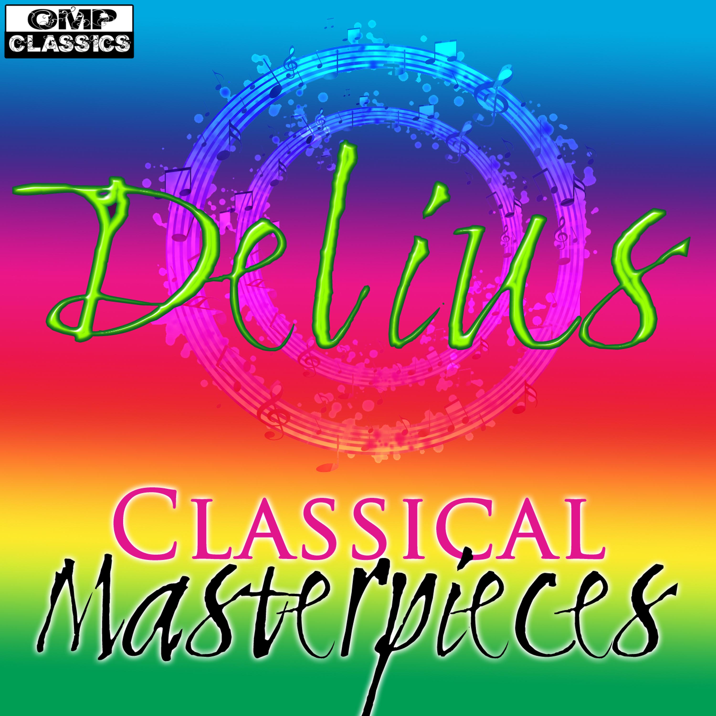 Постер альбома Delius : Classical Masterpieces