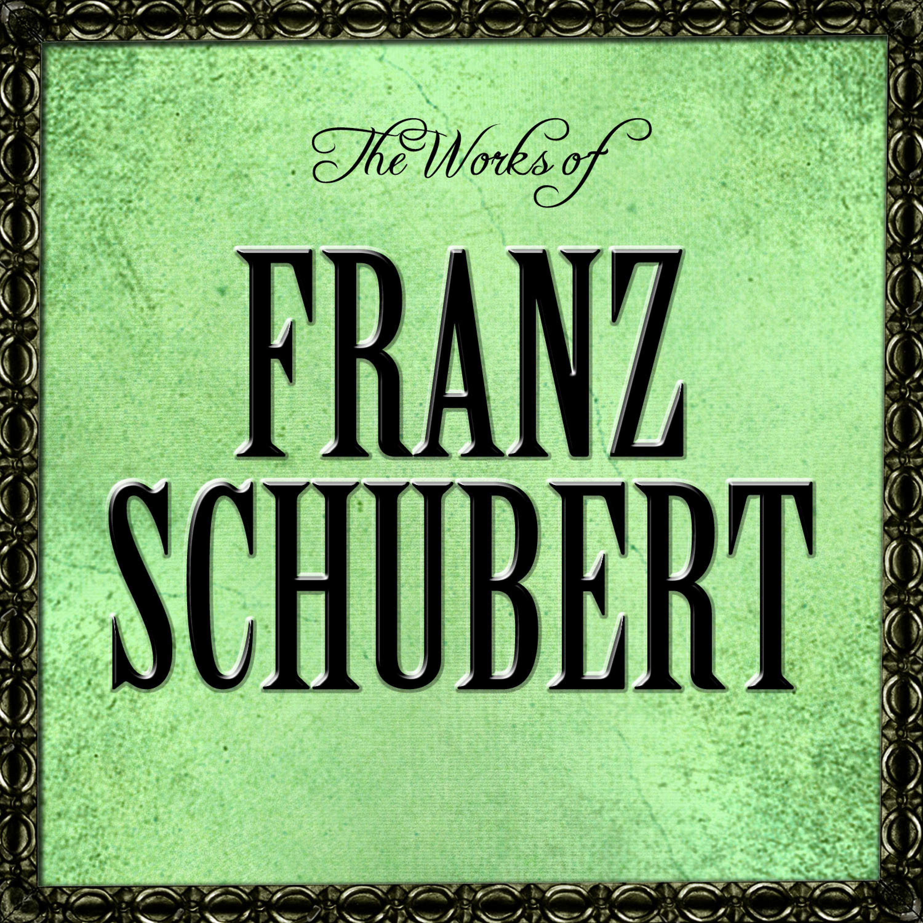 Постер альбома The Works of Franz Schubert