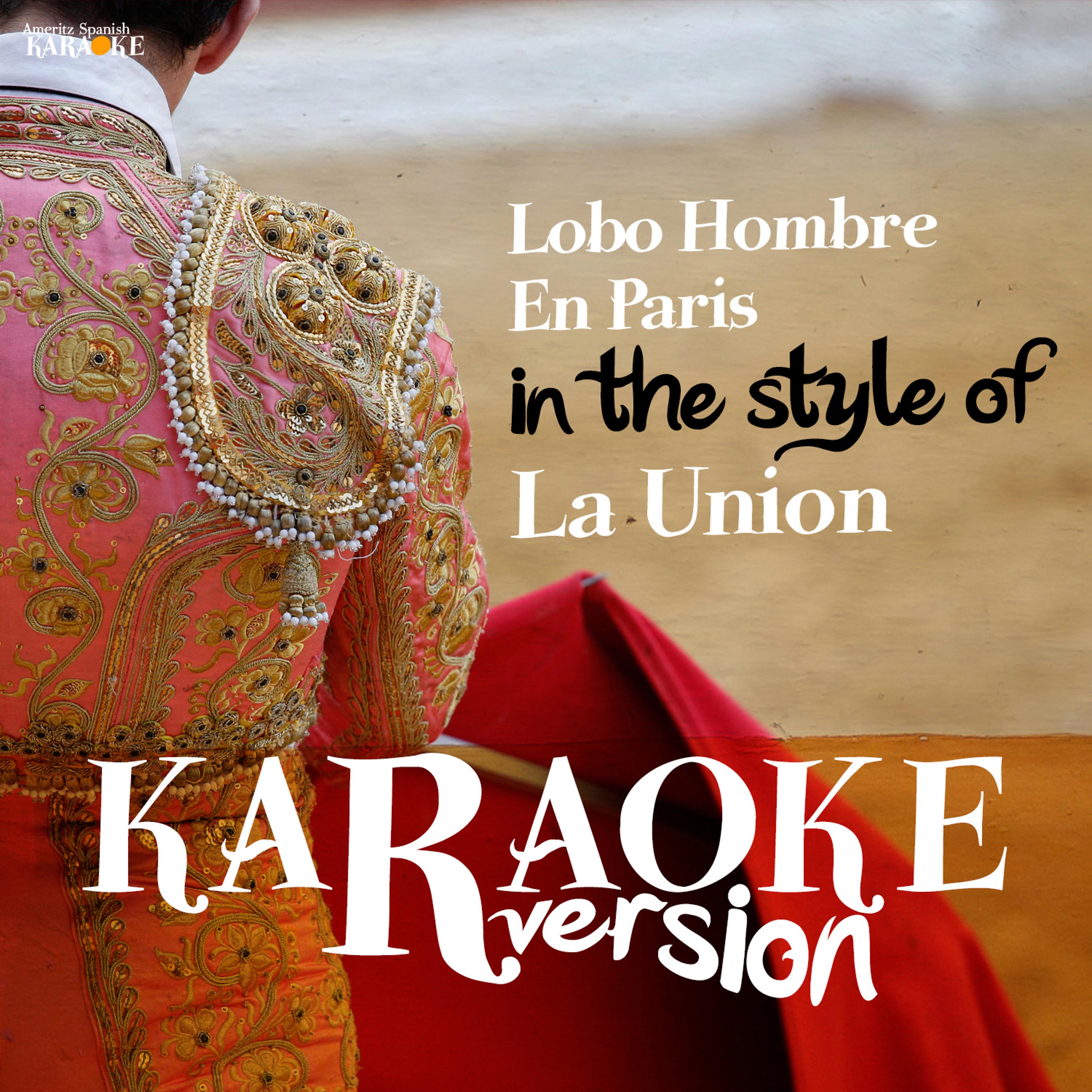Постер альбома Lobo Hombre En Paris (In the Style of La Union) [Karaoke Version] - Single
