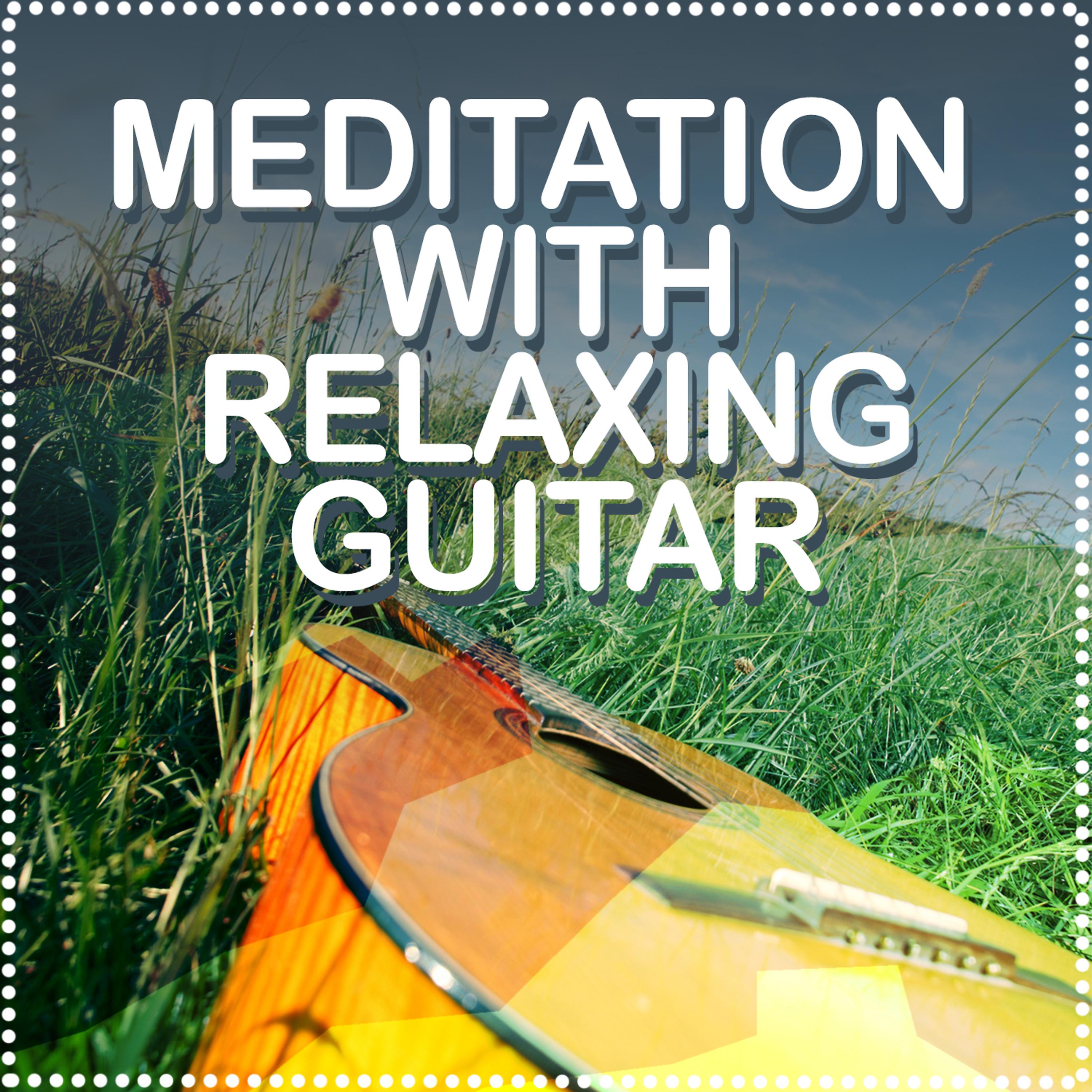 Постер альбома Meditation with Relaxing Guitar