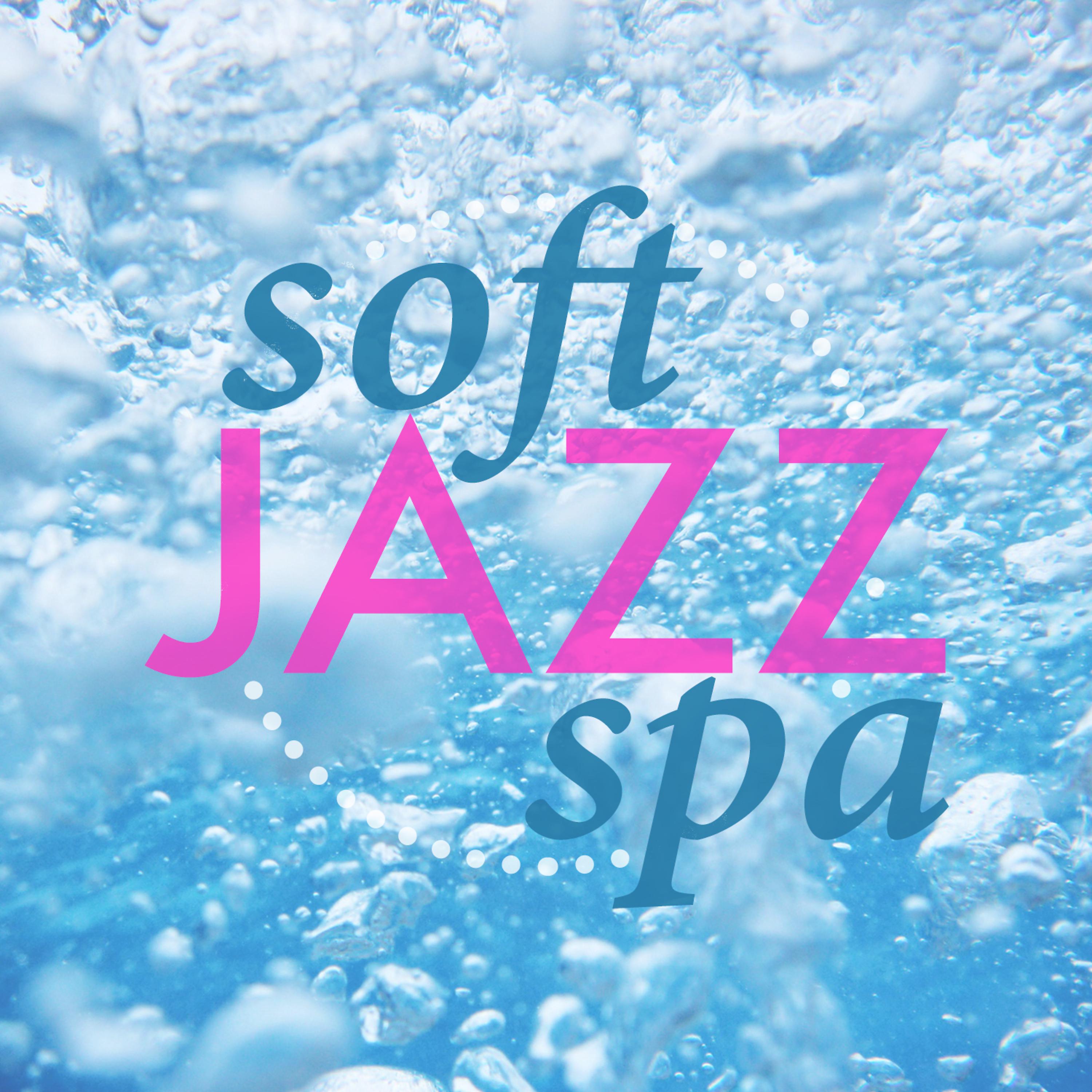 Постер альбома Soft Jazz Spa
