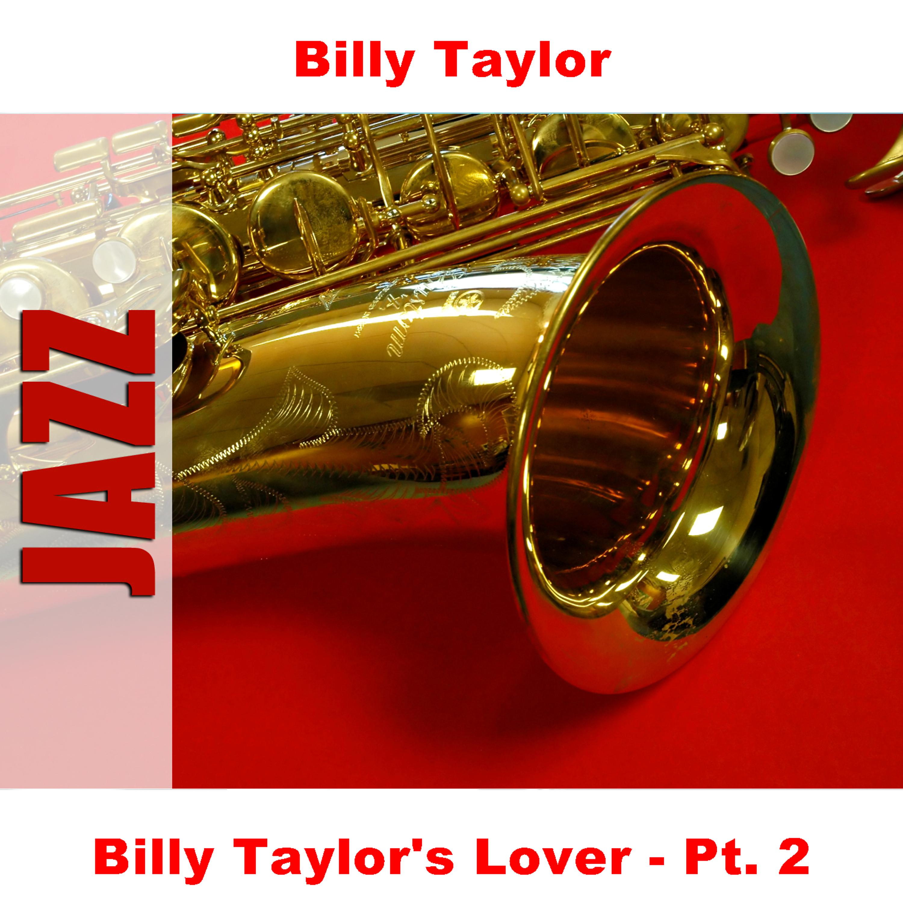Постер альбома Billy Taylor's Lover - Pt. 2