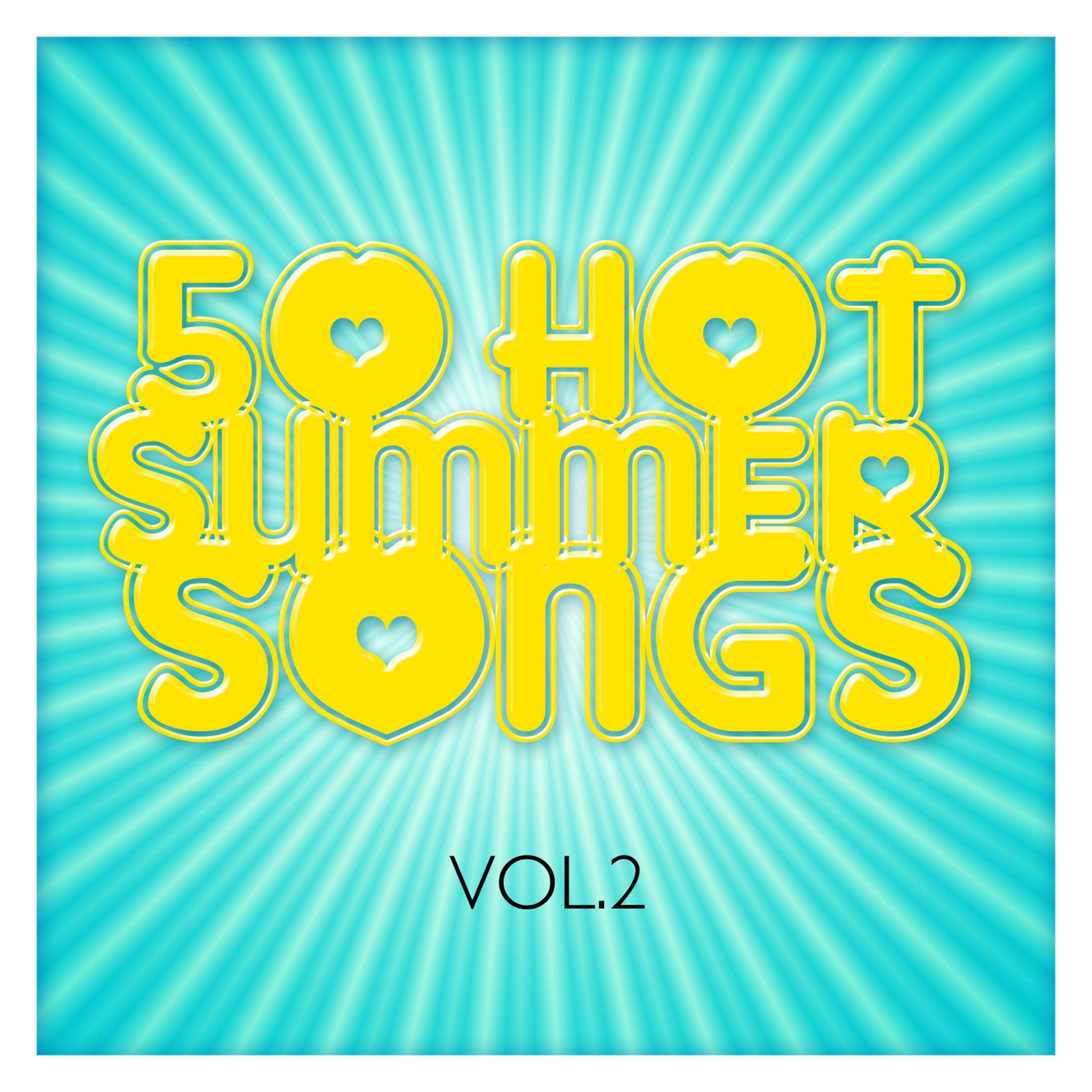 Постер альбома 50 Hot Summer Songs Vol. 2