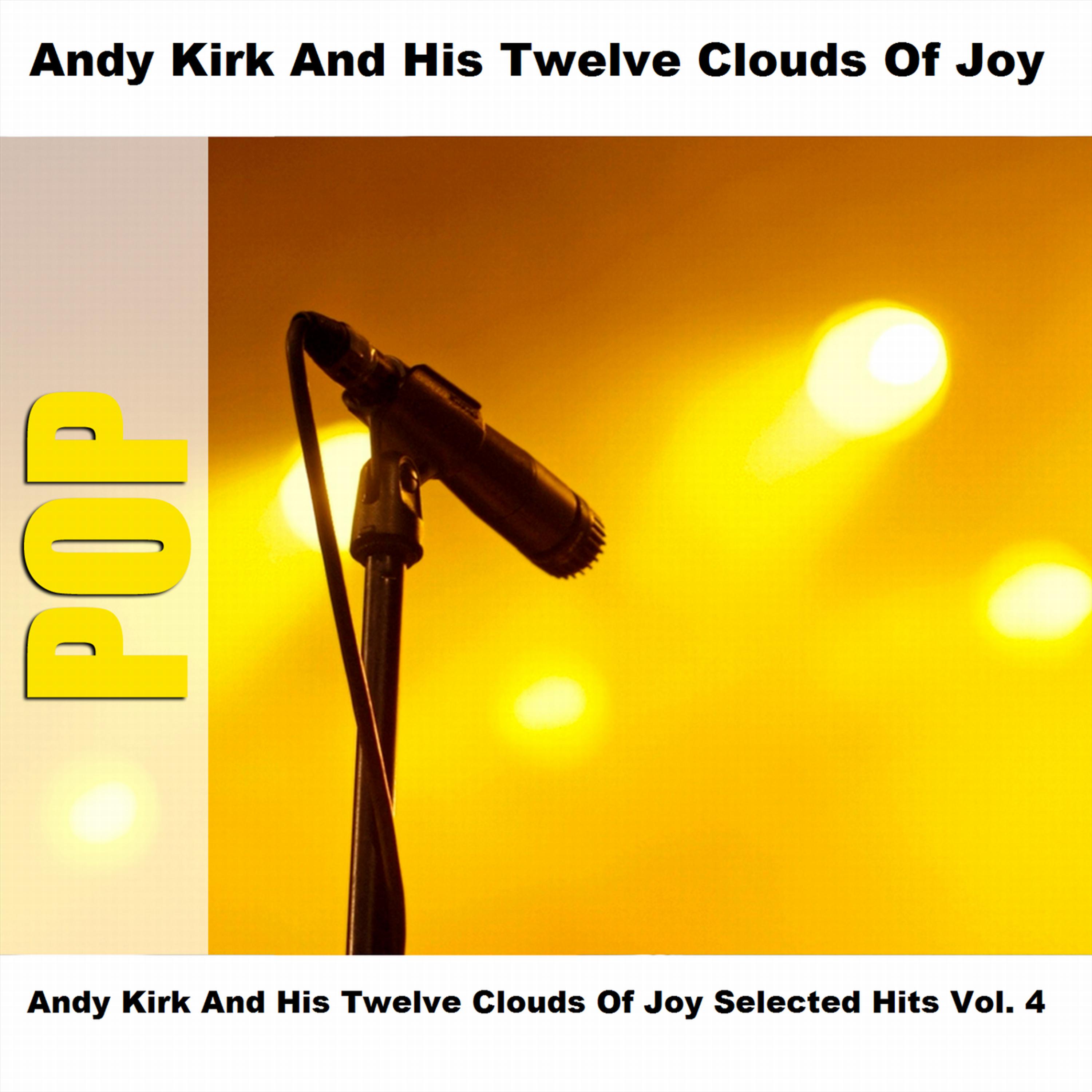 Постер альбома Andy Kirk And His Twelve Clouds Of Joy Selected Hits Vol. 4