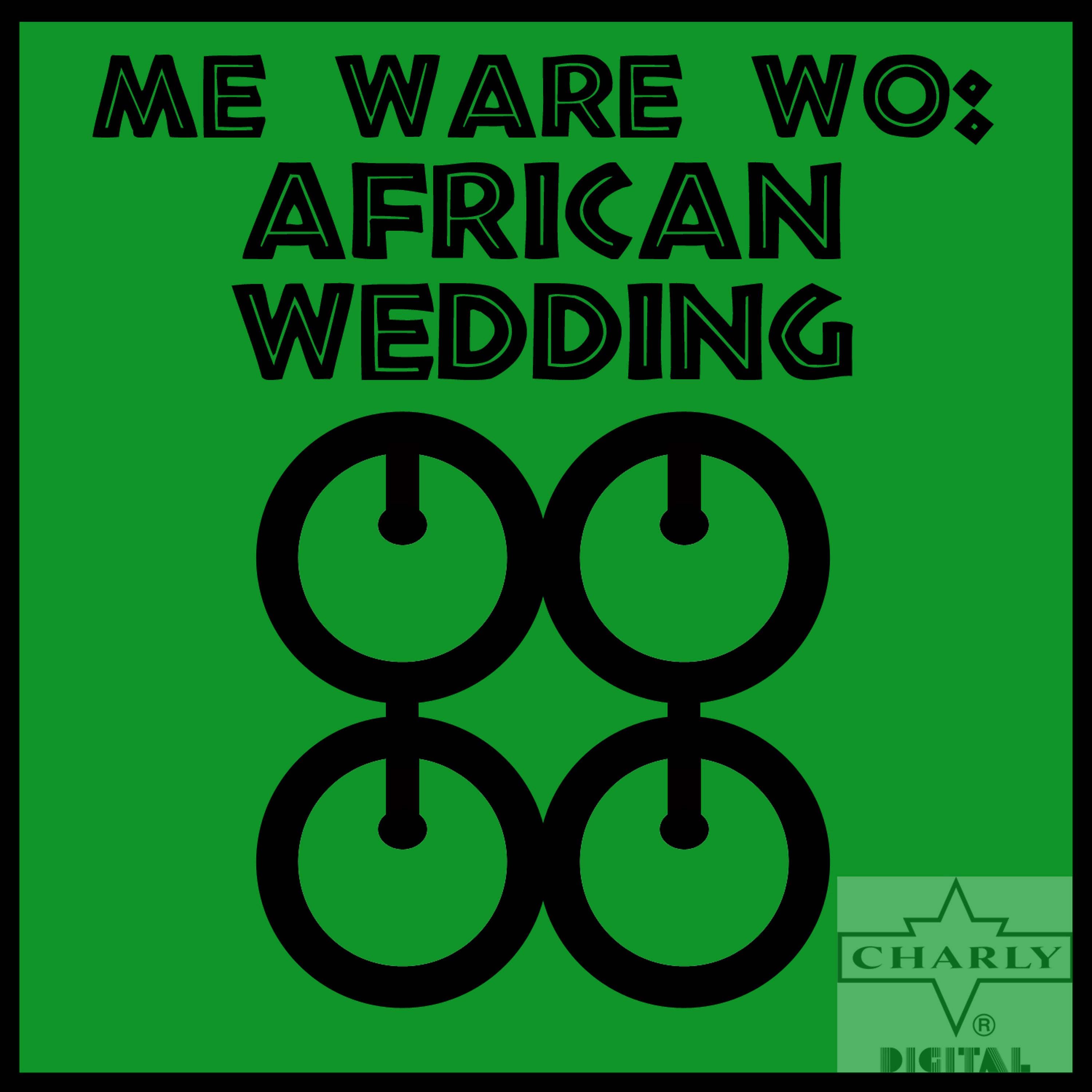 Постер альбома Me Ware Wo: African Wedding